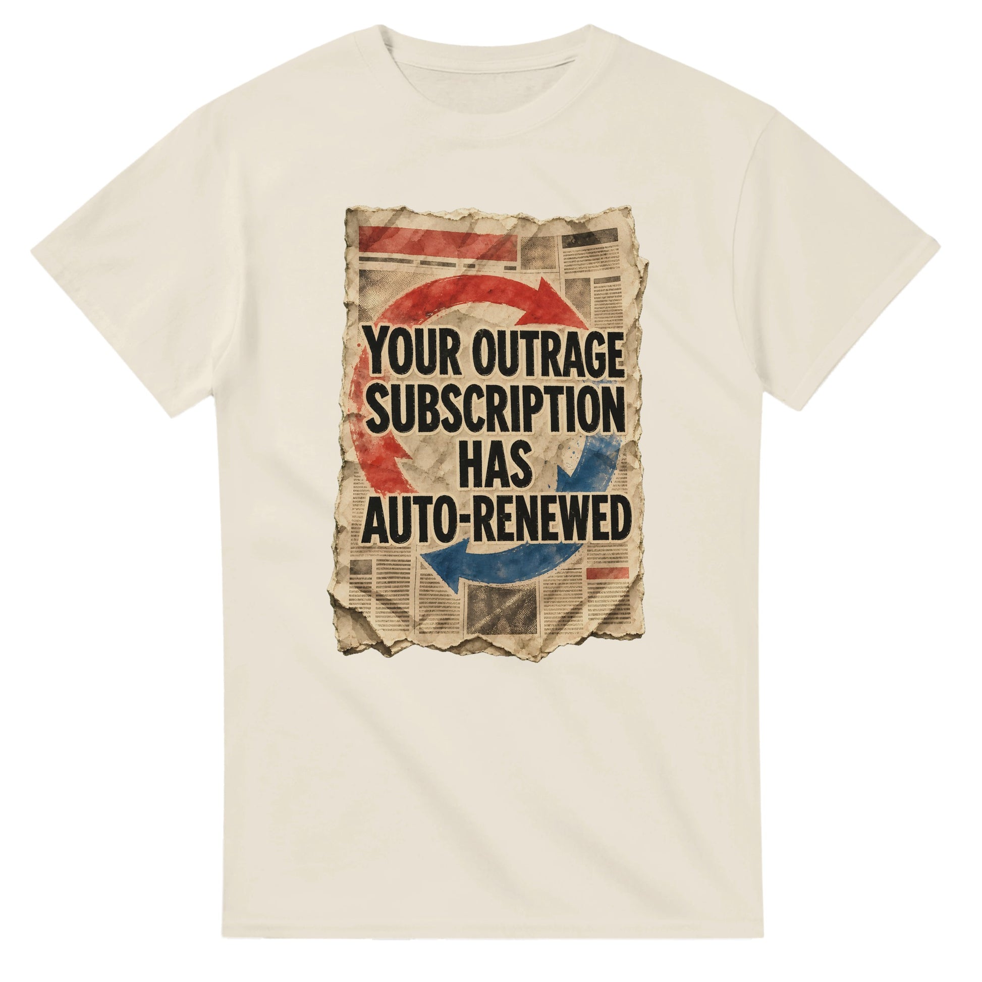 Your Outrage Subscription Has Auto-Renewed T-shirt — product view 8