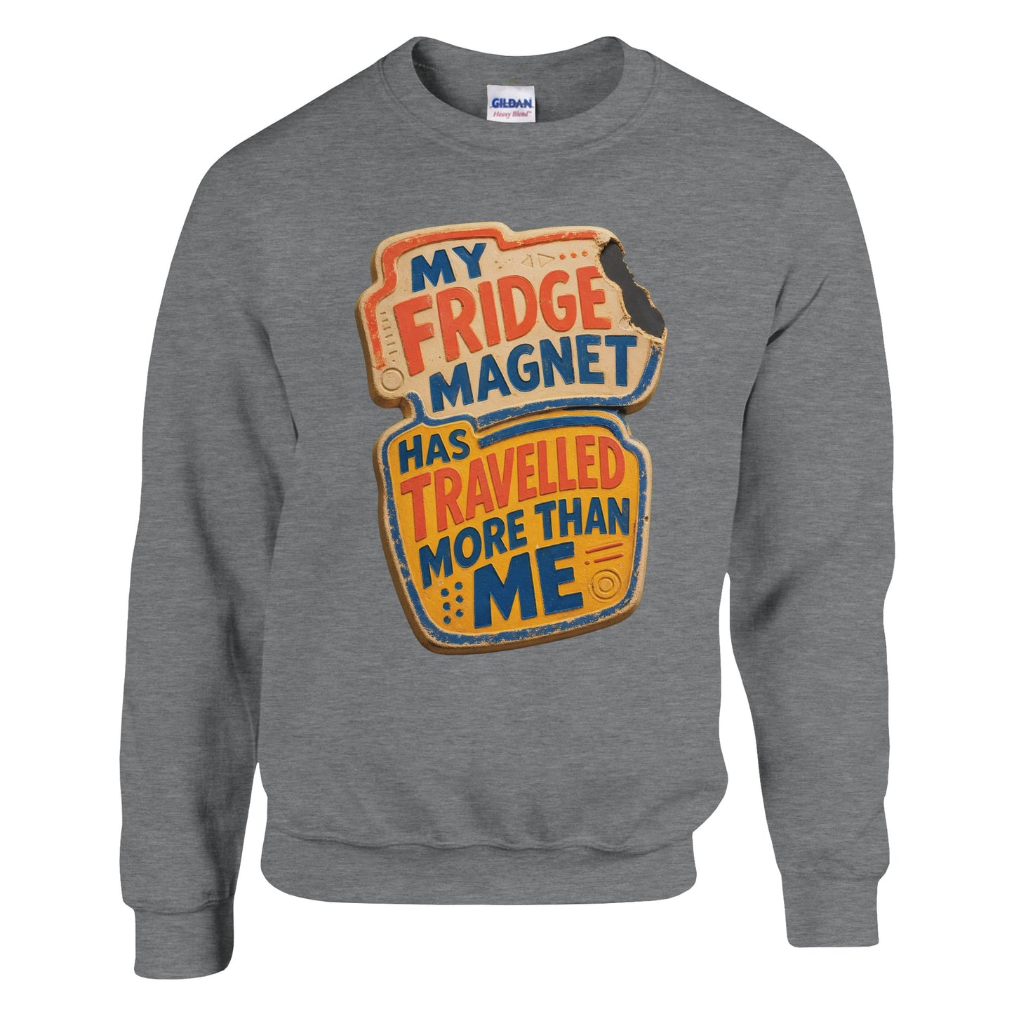 My Fridge Magnet Has Travelled More Than Me Sweatshirt — product view 16