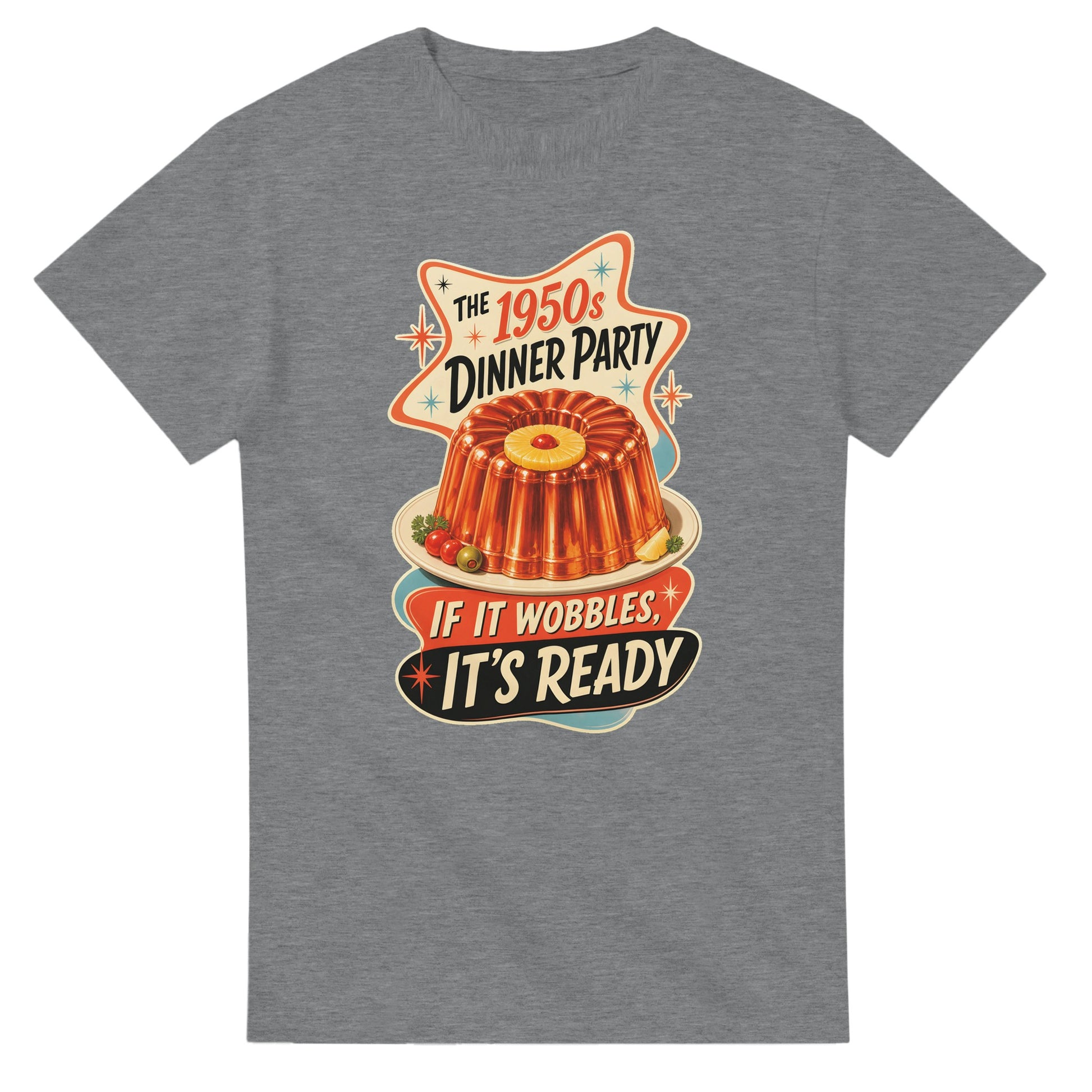 The 1950s Dinner Party — If It Wobbles, It's Ready T-shirt — product view 12