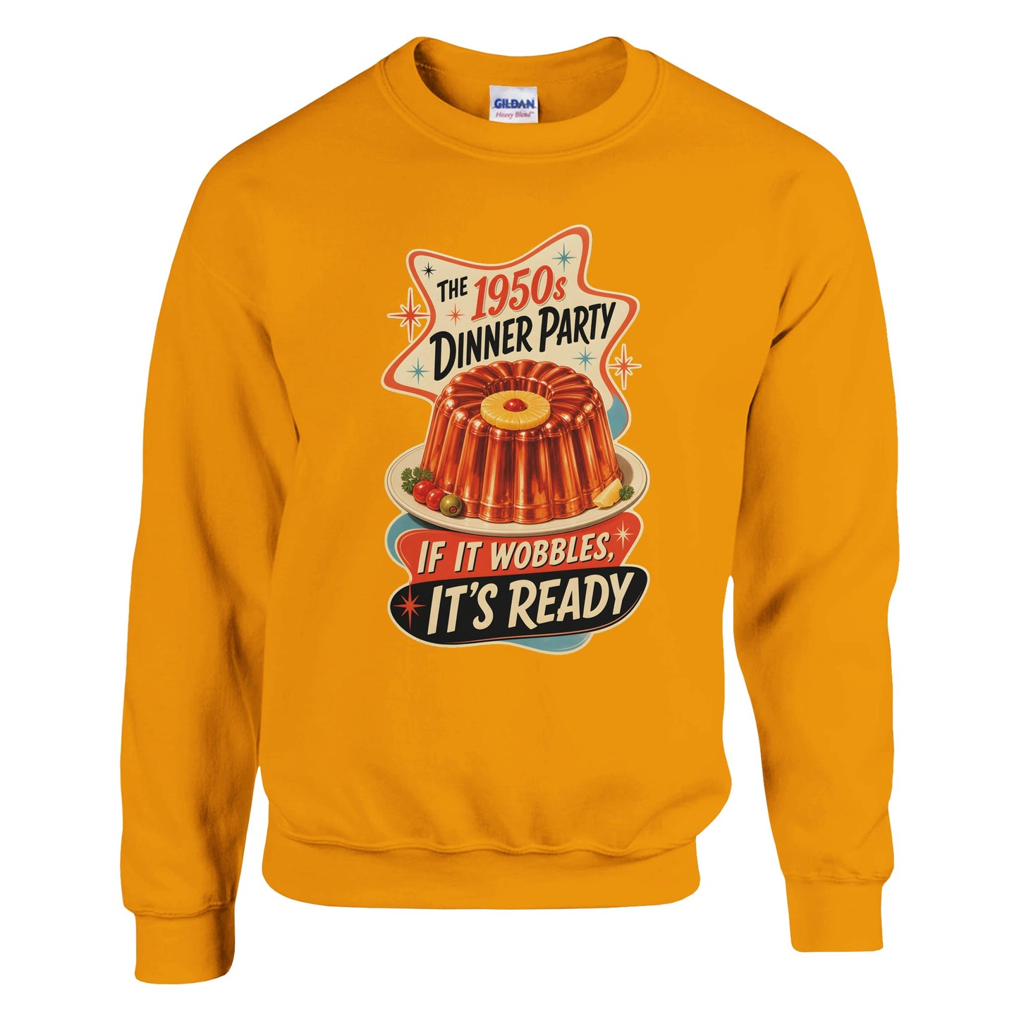 The 1950s Dinner Party — If It Wobbles, It's Ready Sweatshirt — product view 2
