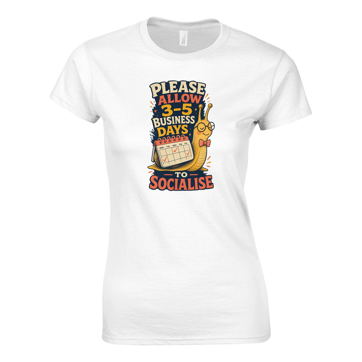 3–5 Business Days to Socialise Snail Graphic Women's T-shirt