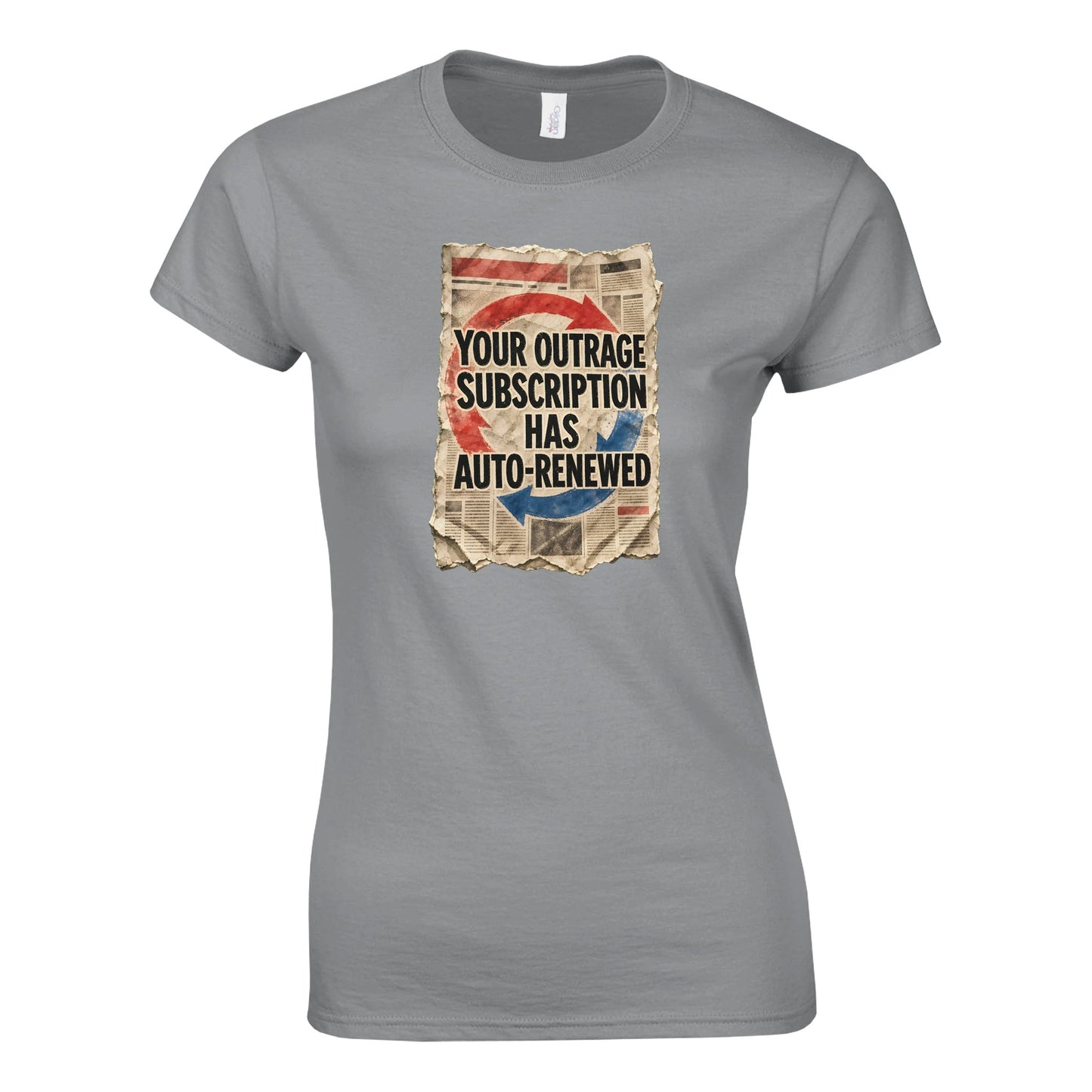 Your Outrage Subscription Has Auto-Renewed Women's T-shirt — product view 10