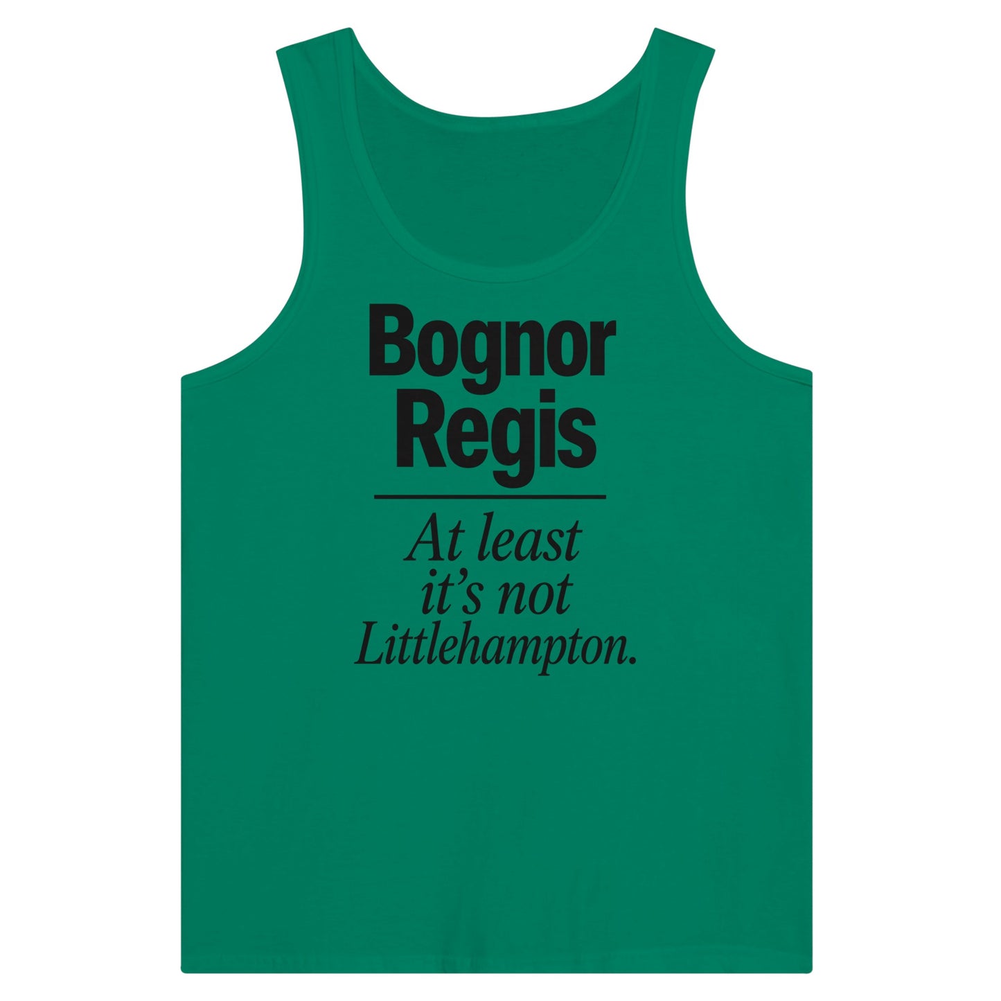 Bognor Regis — At Least It's Not Littlehampton Premium Unisex Tank Top — product view 10