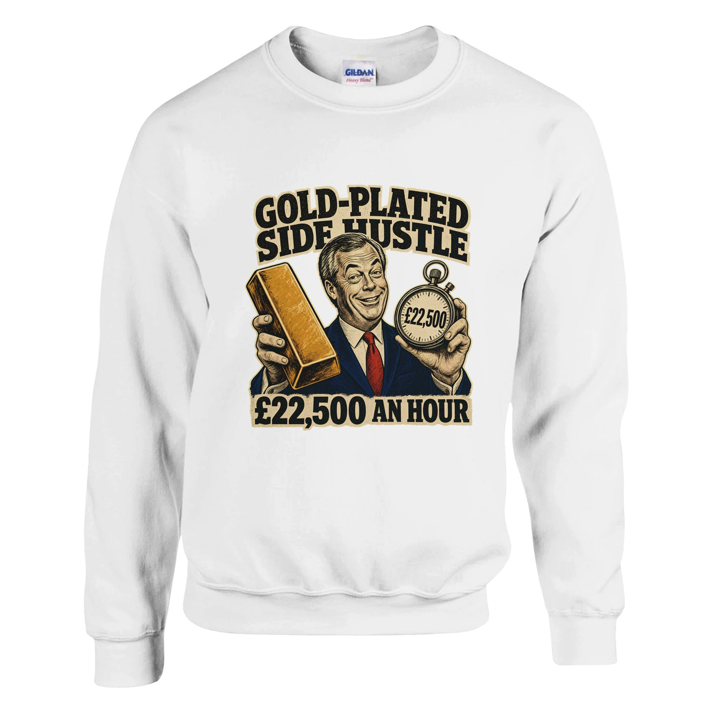 Gold-Plated Side Hustle £22,500 an Hour Sweatshirt