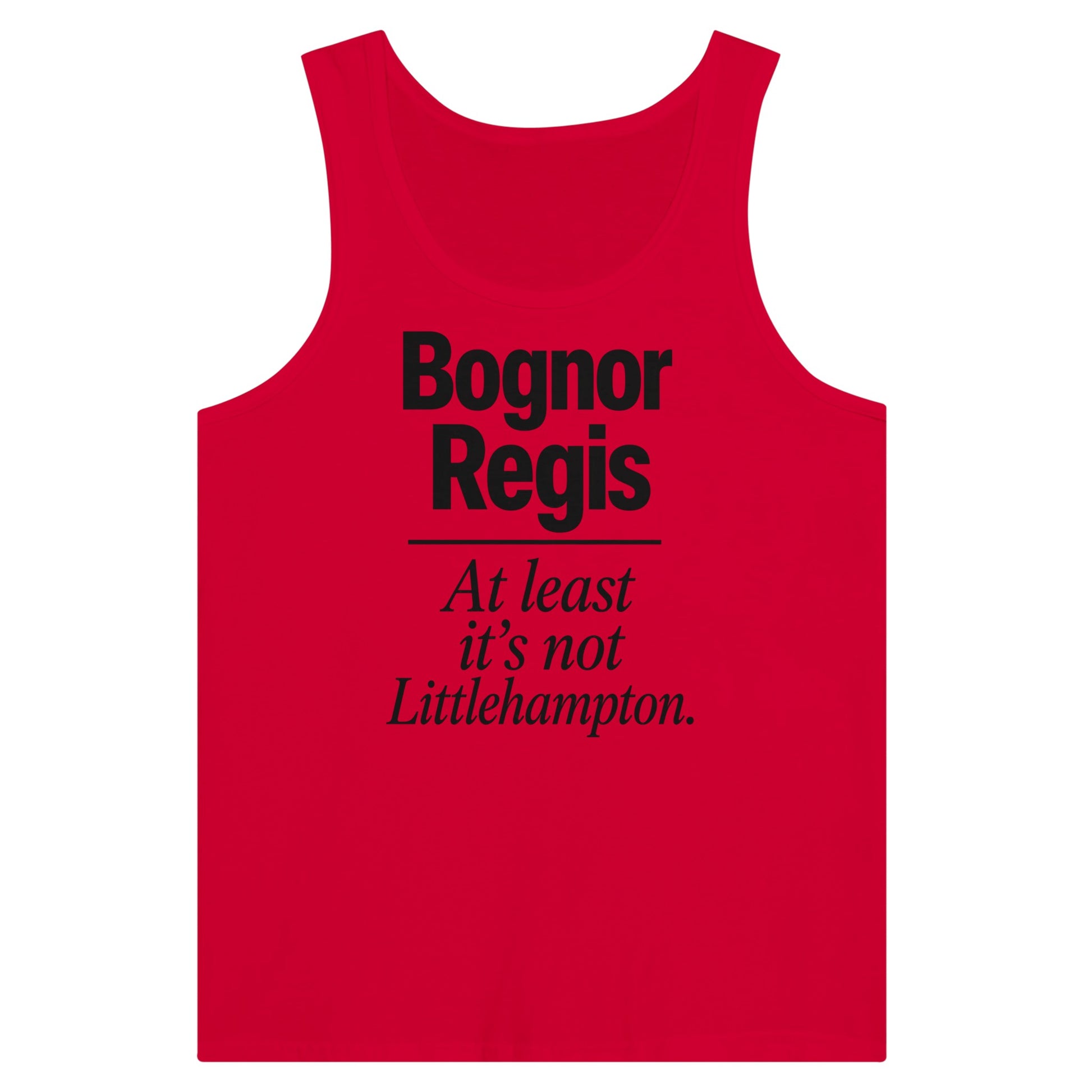 Bognor Regis — At Least It's Not Littlehampton Premium Unisex Tank Top — product view 12