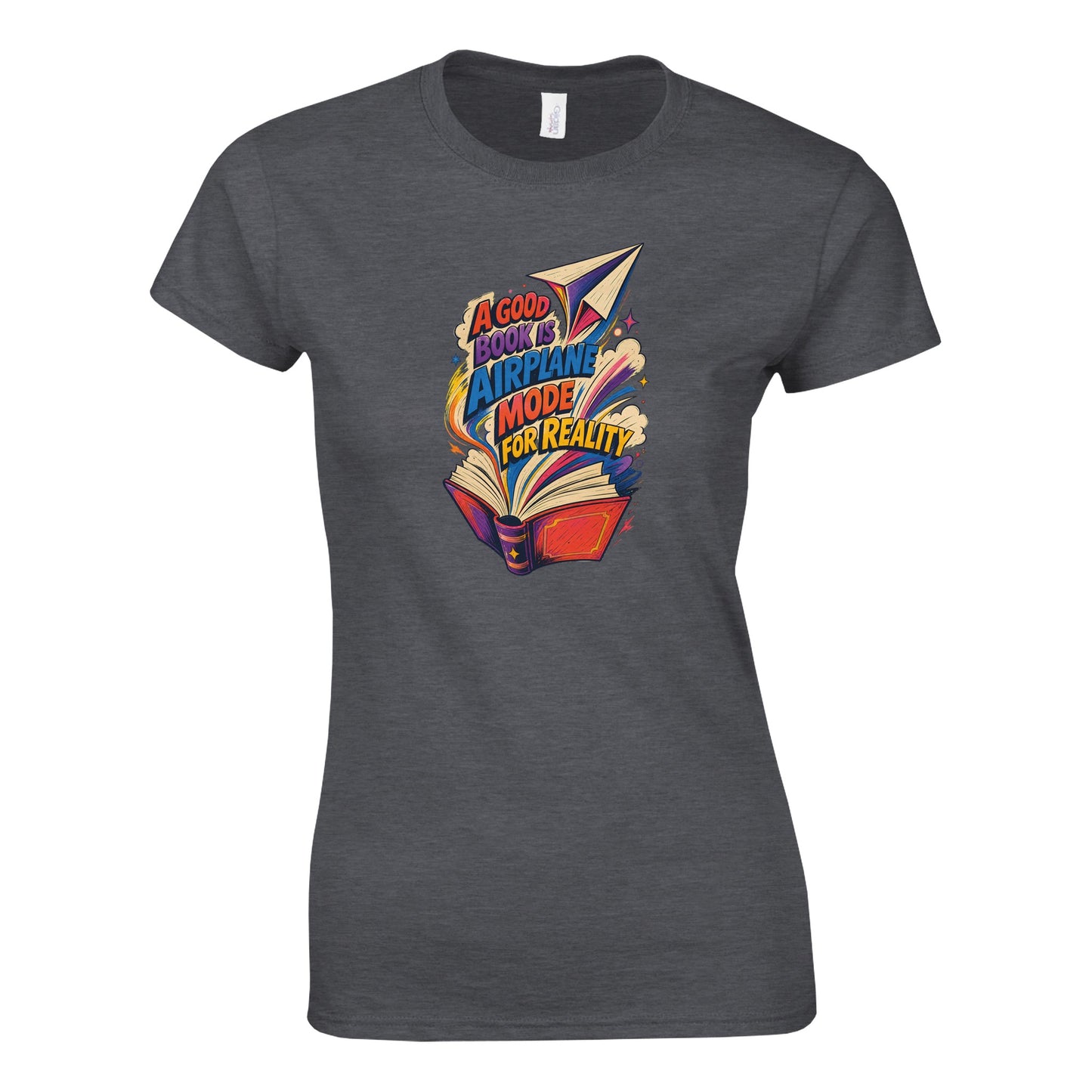 A Good Book Is Airplane Mode for Reality Women's T-shirt — product view 11