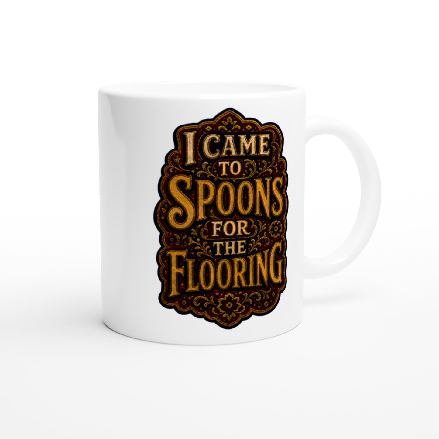 I Came to Spoons for the Flooring Mug — product view 2