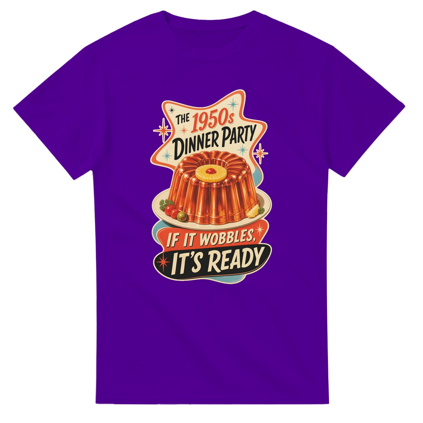 The 1950s Dinner Party — If It Wobbles, It's Ready T-shirt — product view 16
