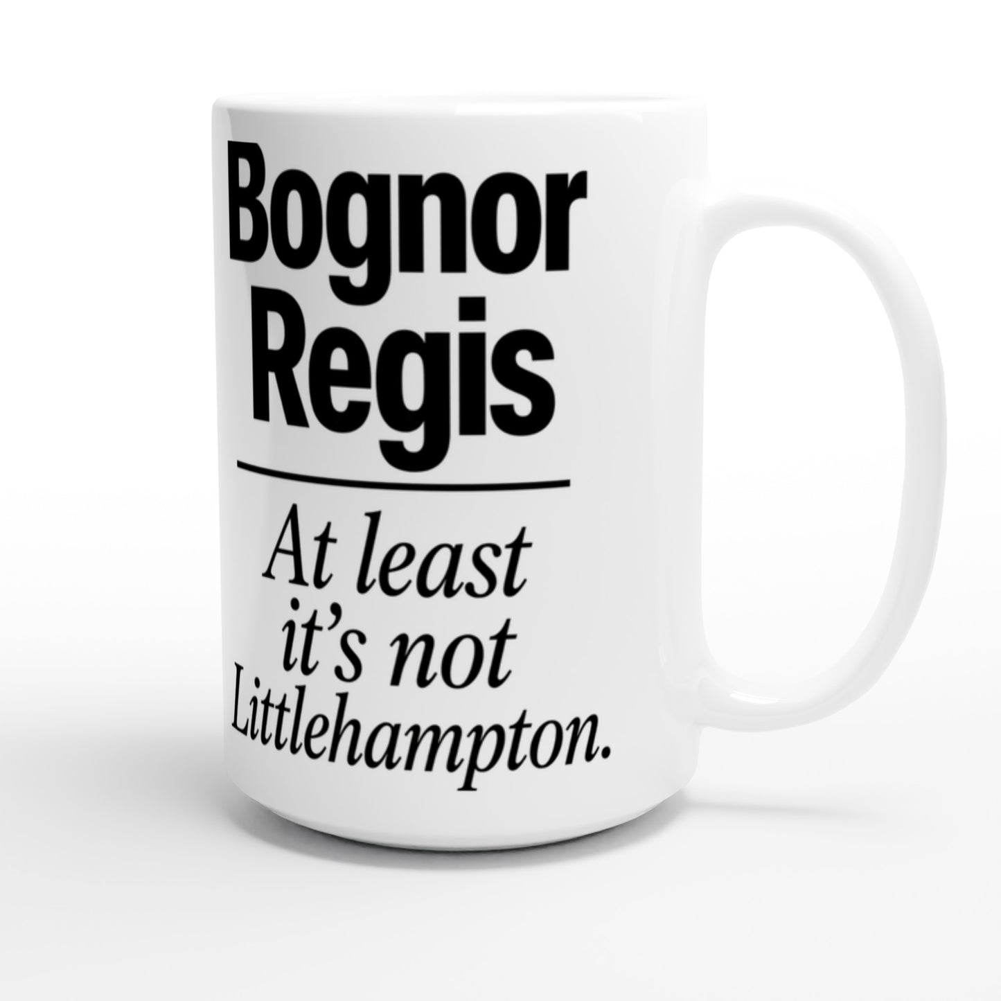 Bognor Regis — At Least It's Not Littlehampton Large Mug — product view 3