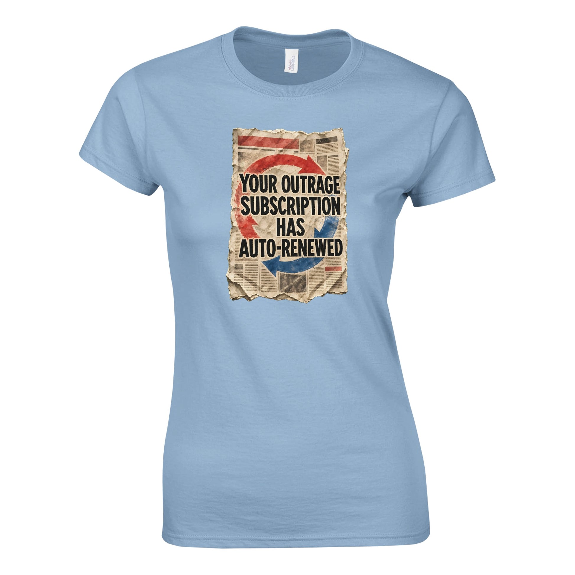 Your Outrage Subscription Has Auto-Renewed Women's T-shirt — product view 3