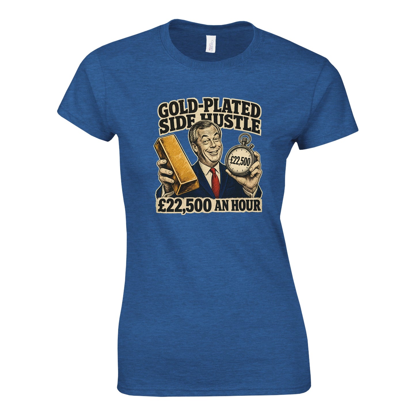 Gold-Plated Side Hustle £22,500 an Hour Women's T-shirt — product view 5