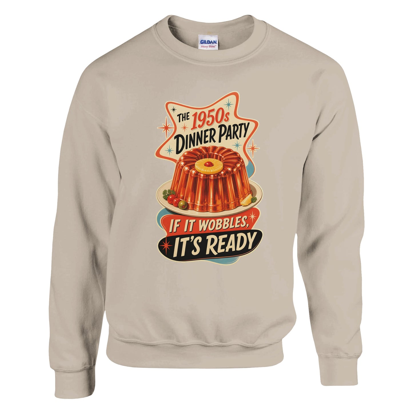 The 1950s Dinner Party — If It Wobbles, It's Ready Sweatshirt — product view 6