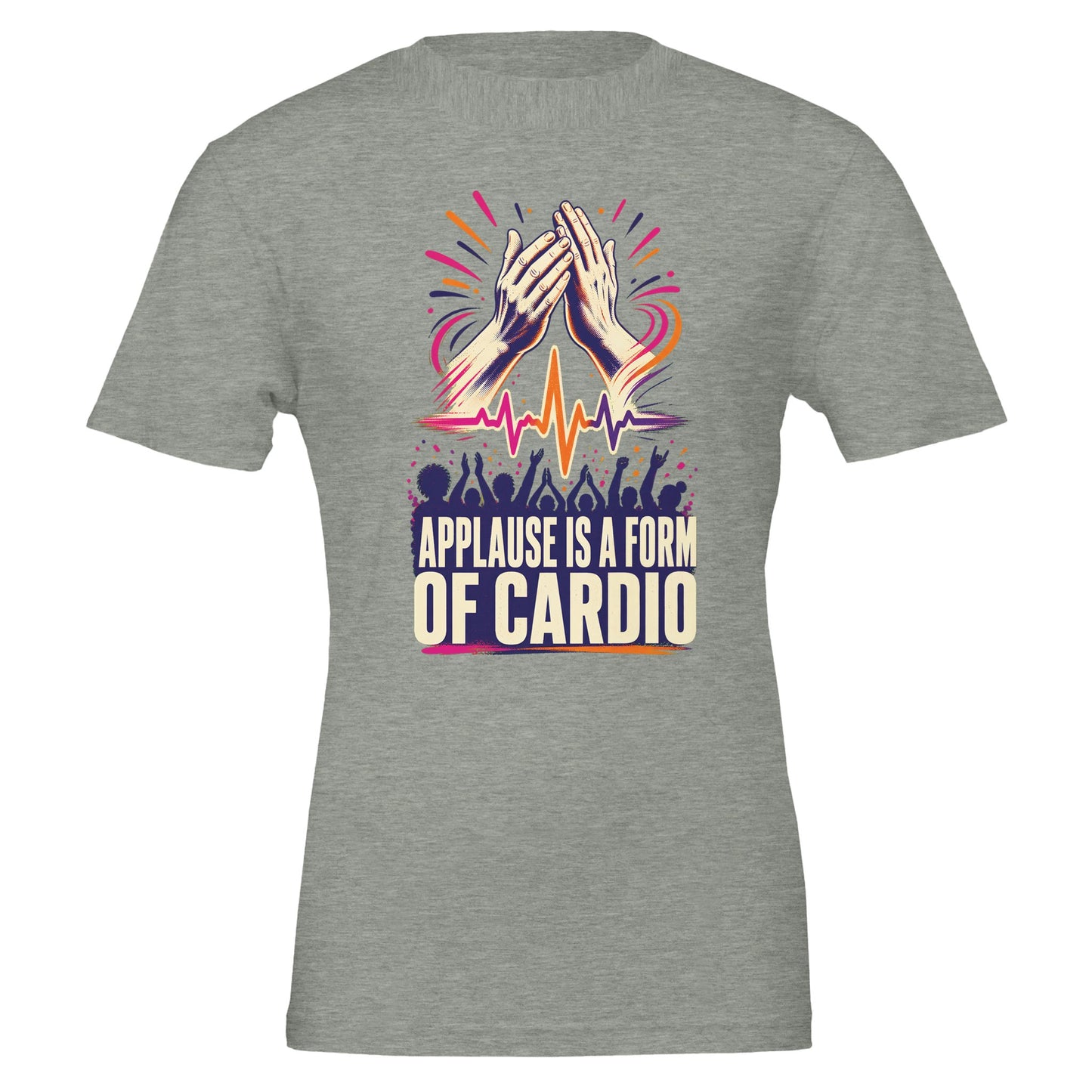 Applause Is a Form of Cardio T-shirt — product view 3