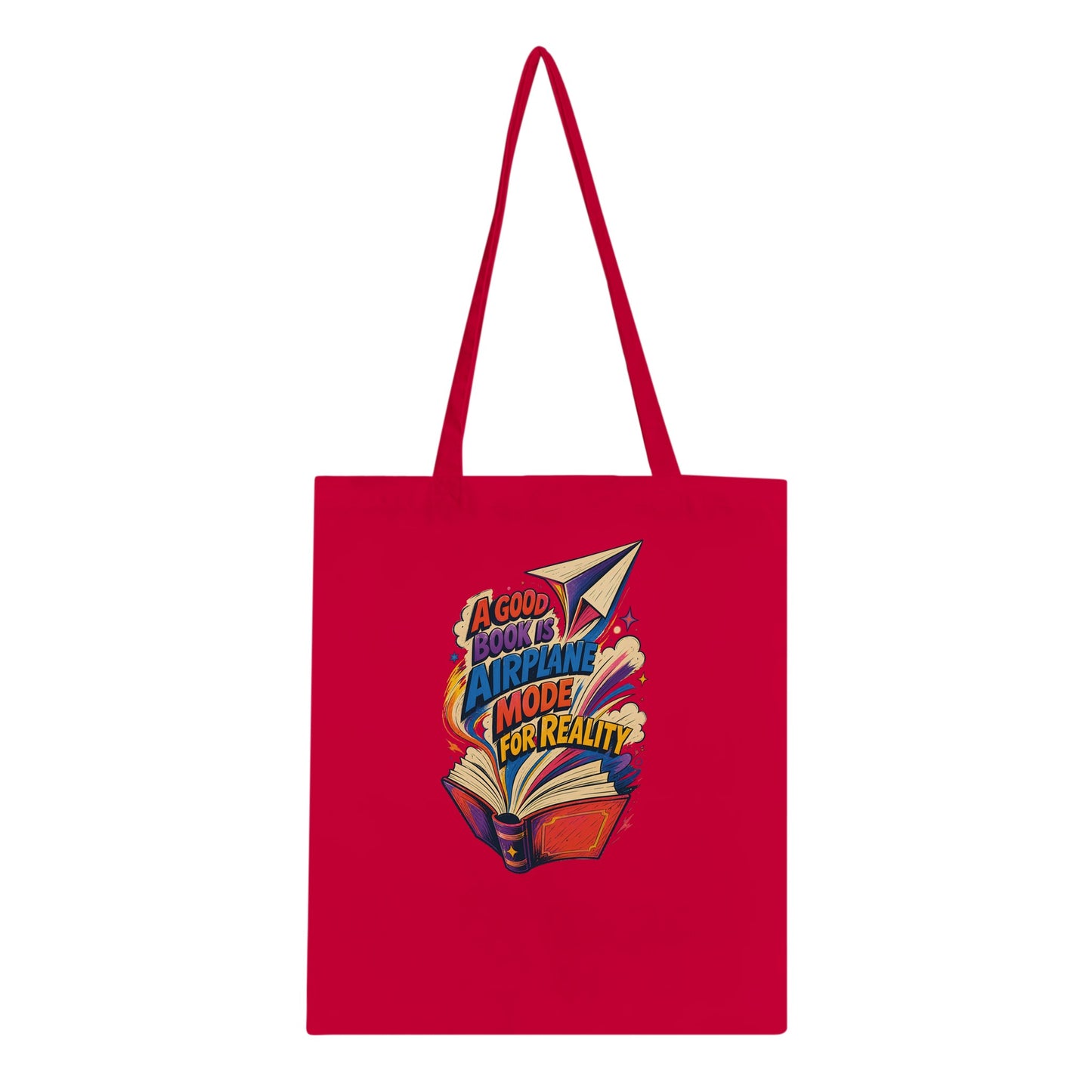 A Good Book Is Airplane Mode for Reality Tote Bag — product view 4