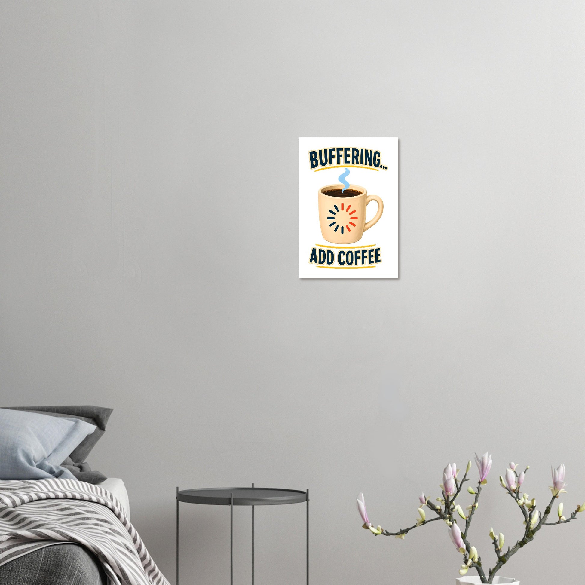 Buffering... Add Coffee — Outlined Loading Mug Graphic Poster — product view 7