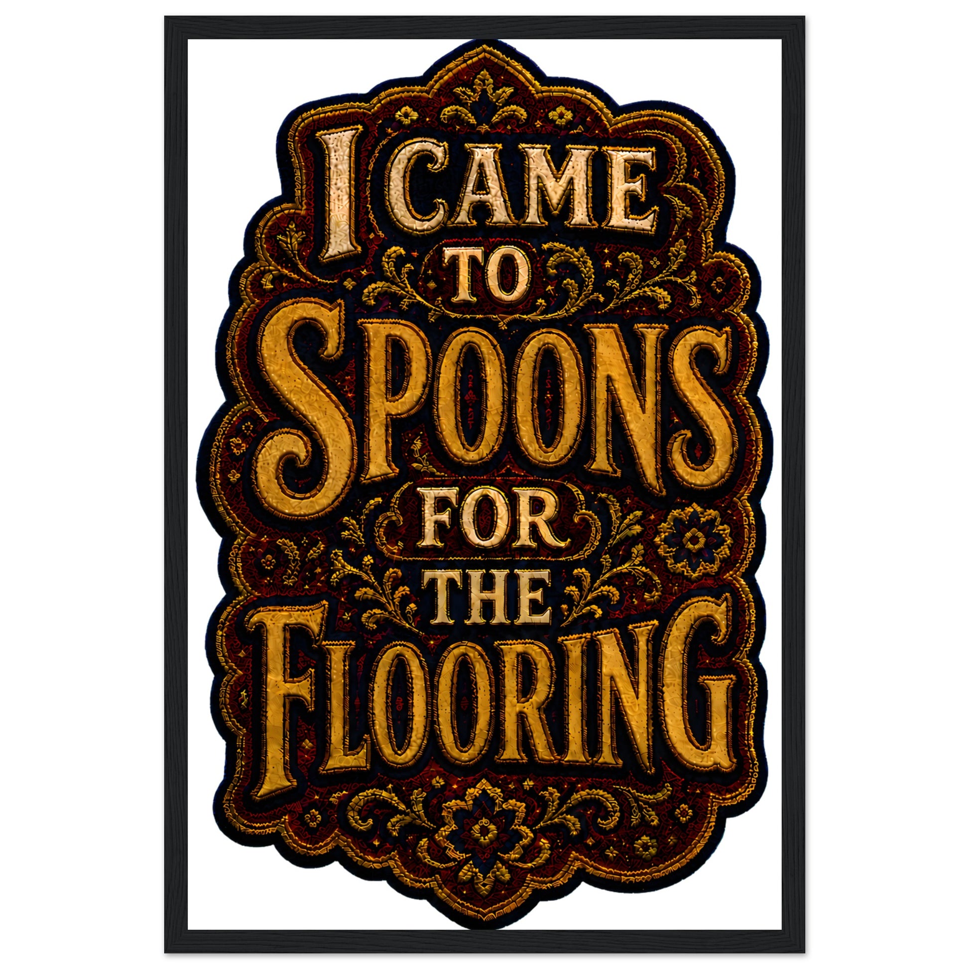 I Came to Spoons for the Flooring Framed Wall Art — product view 6