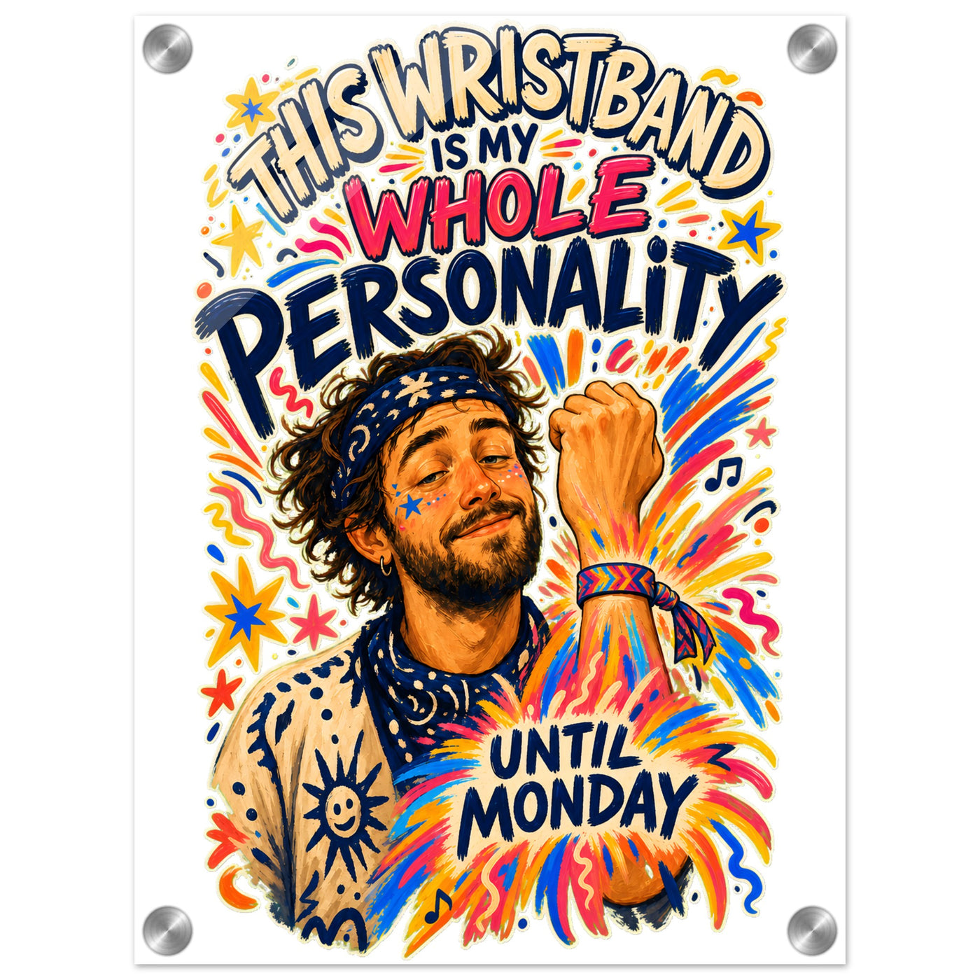 This Wristband Is My Whole Personality Until Monday Acrylic Print