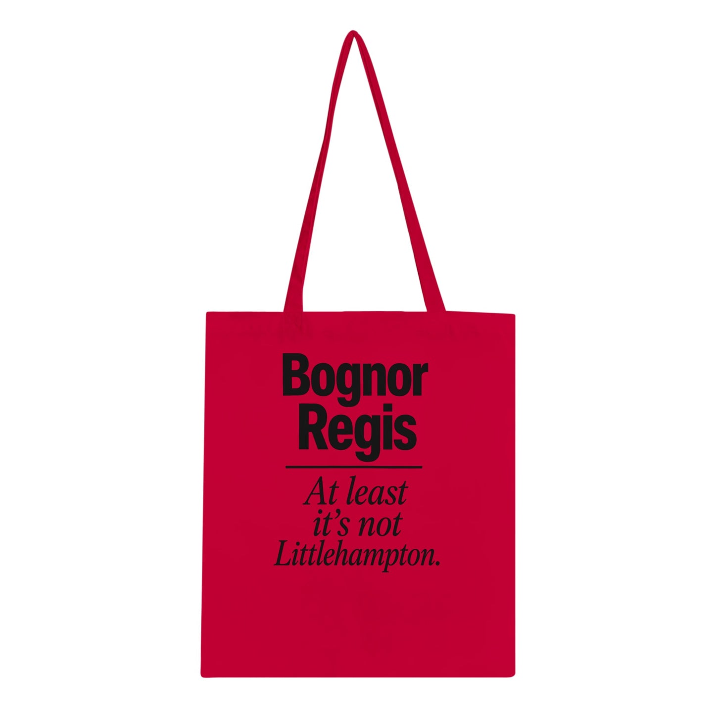 Bognor Regis — At Least It's Not Littlehampton Tote Bag — product view 4