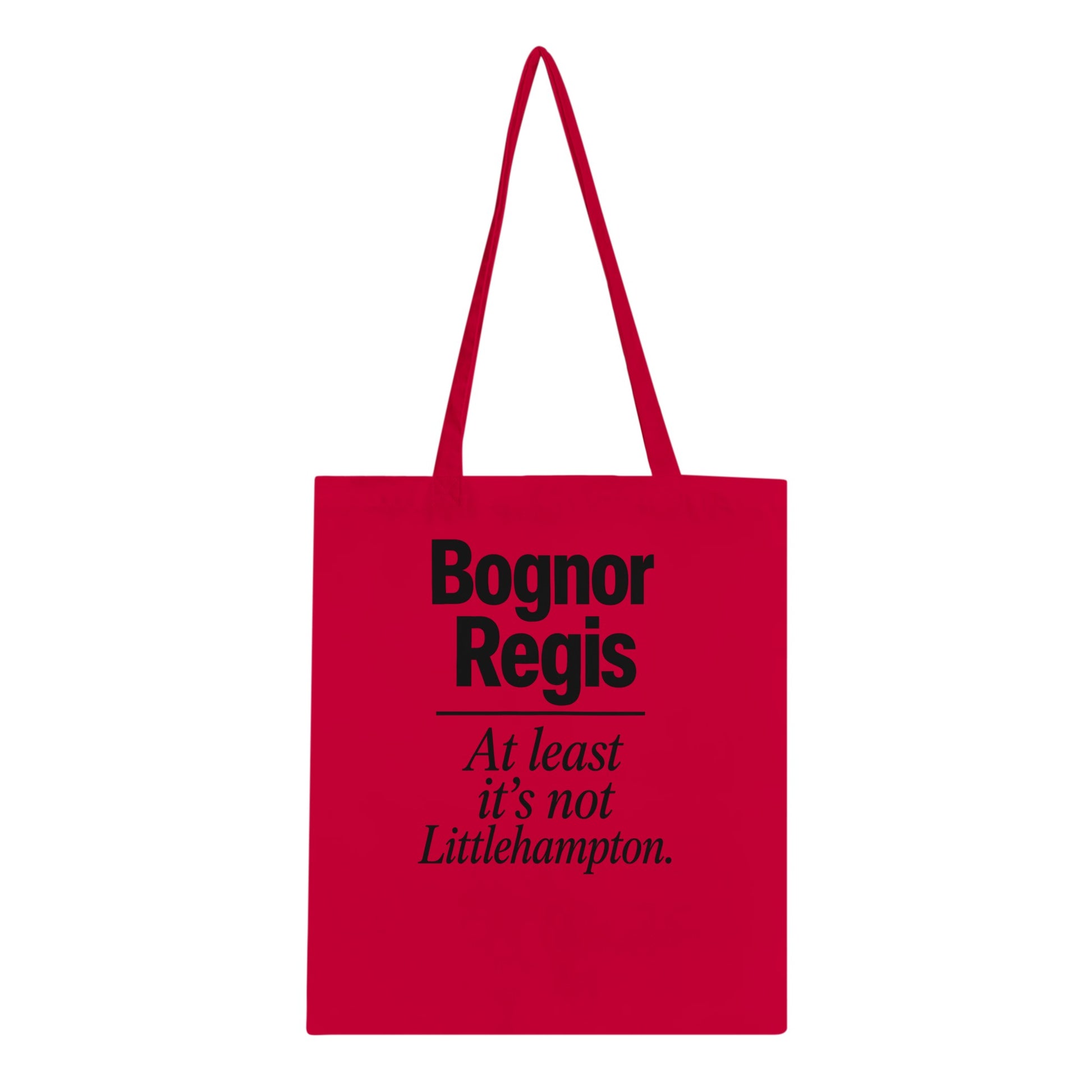 Bognor Regis — At Least It's Not Littlehampton Tote Bag — product view 5