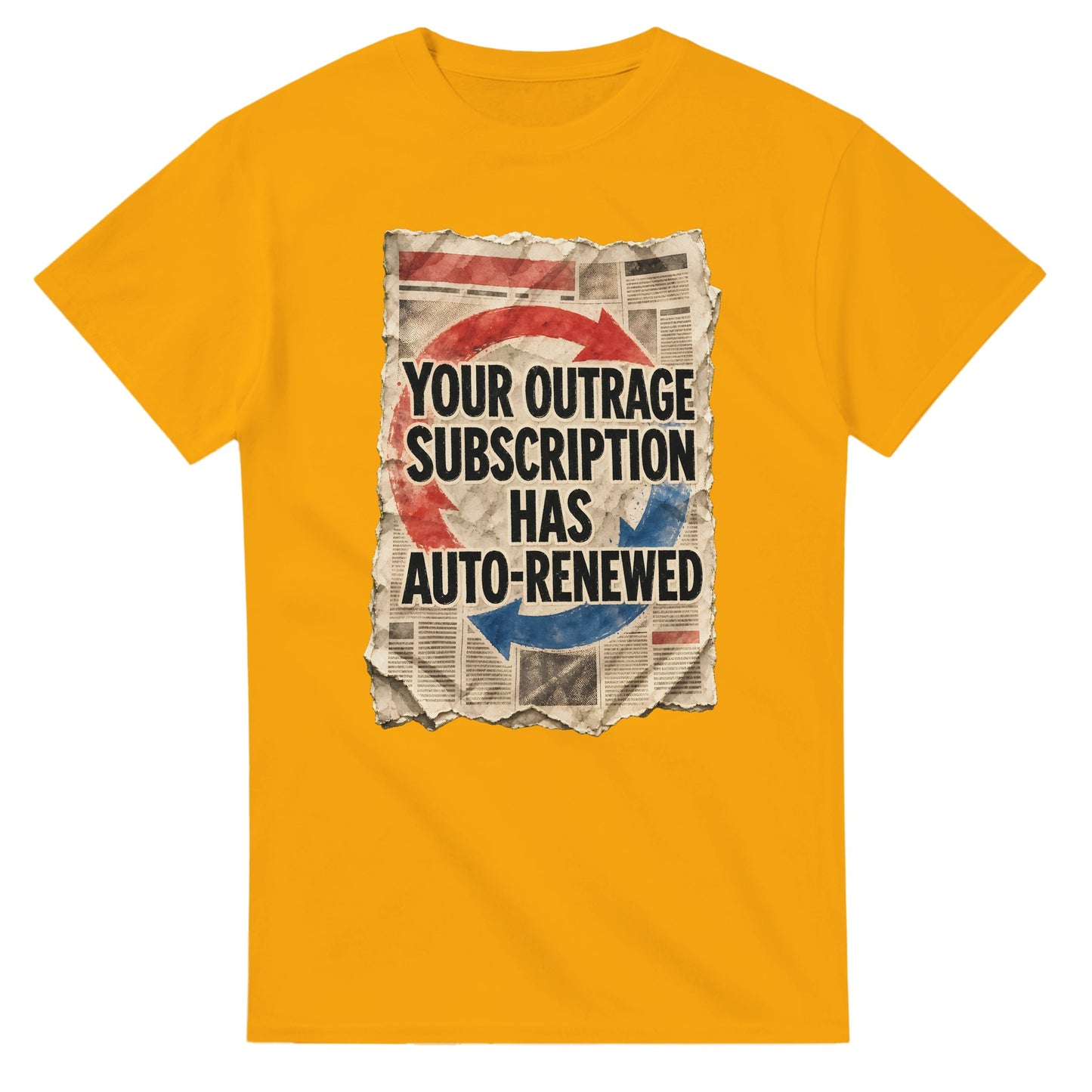 Your Outrage Subscription Has Auto-Renewed T-shirt — product view 14