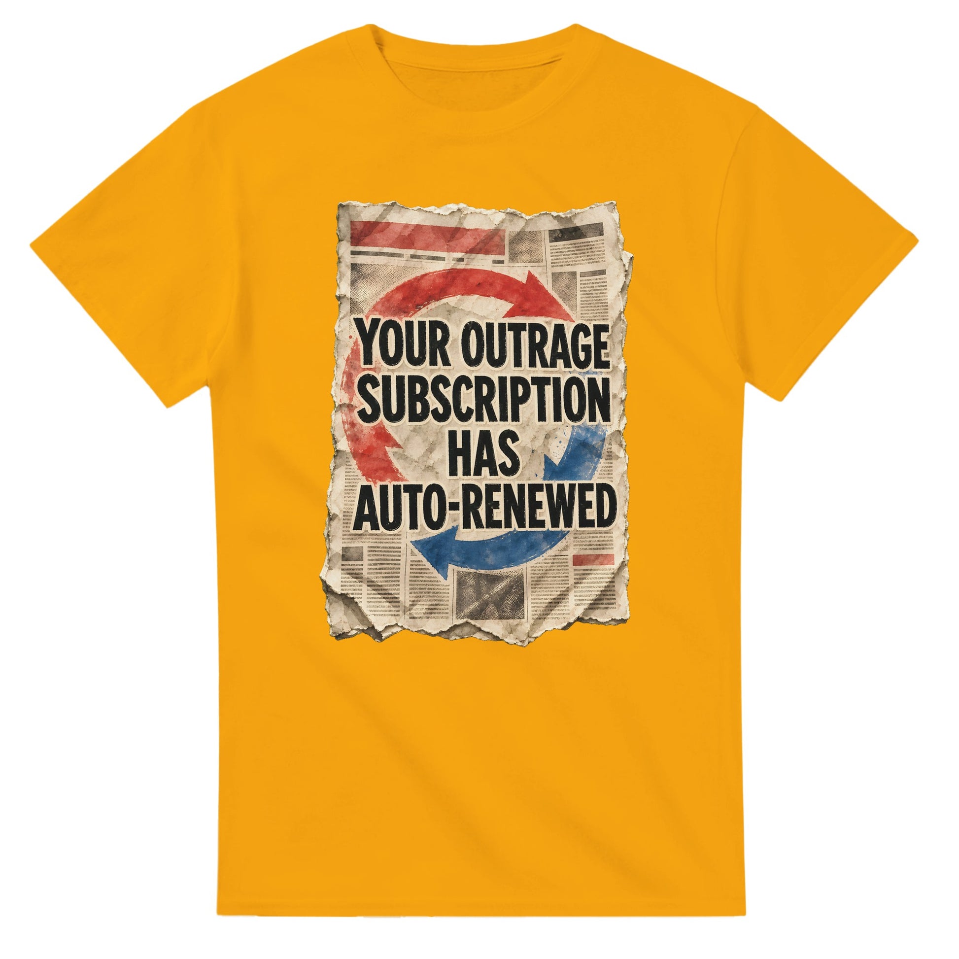 Your Outrage Subscription Has Auto-Renewed T-shirt — product view 14