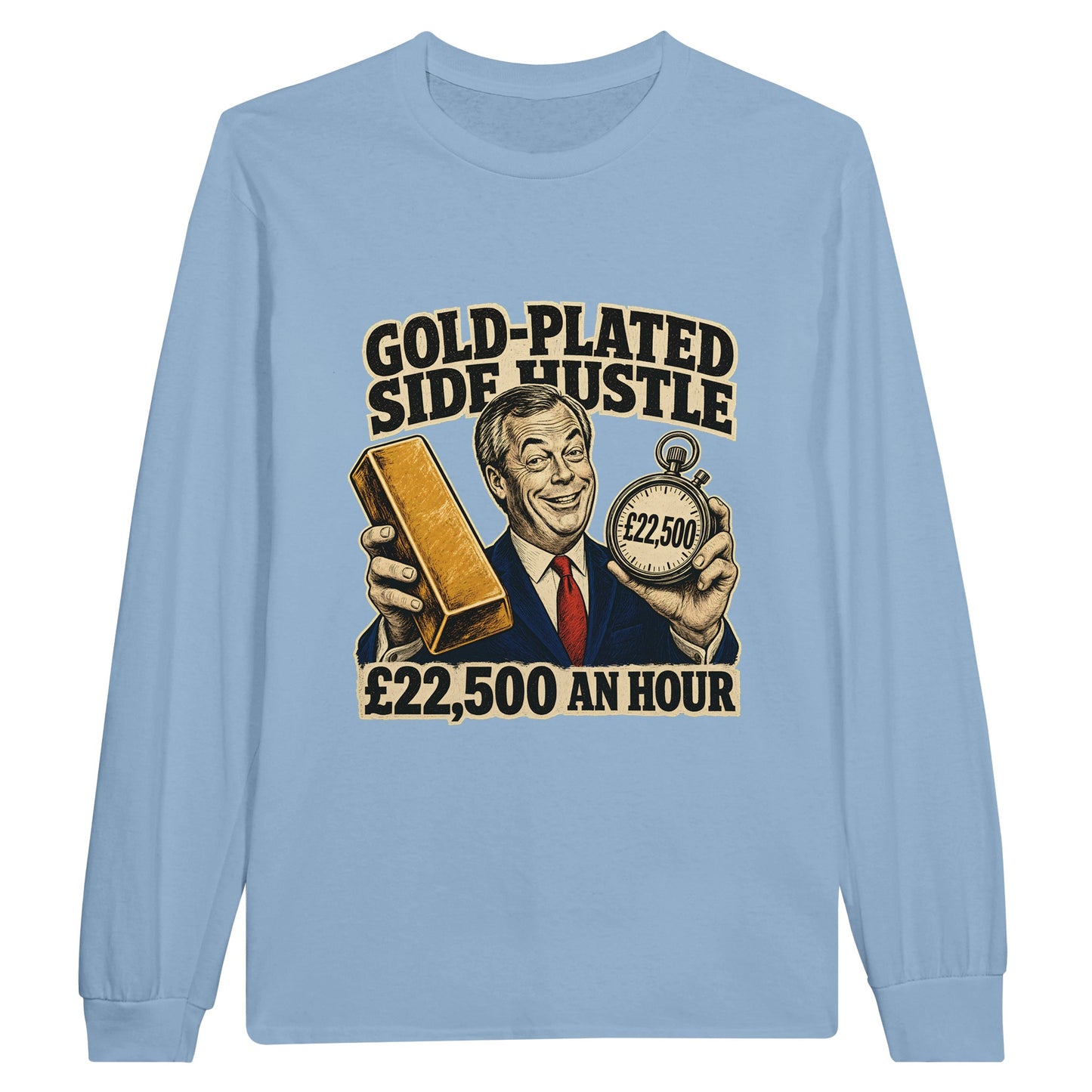 Gold-Plated Side Hustle £22,500 an Hour Long-Sleeve T-shirt — product view 8