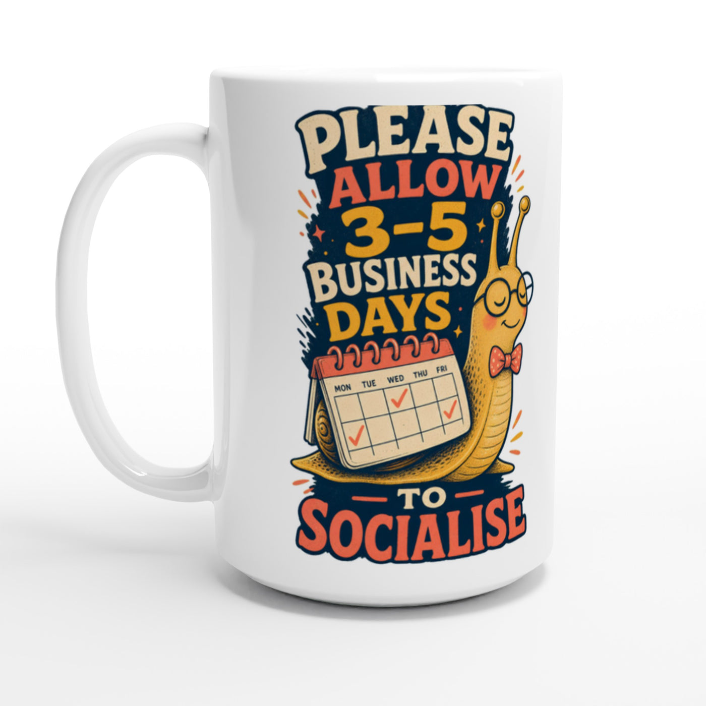 3–5 Business Days to Socialise Snail Graphic Large Mug