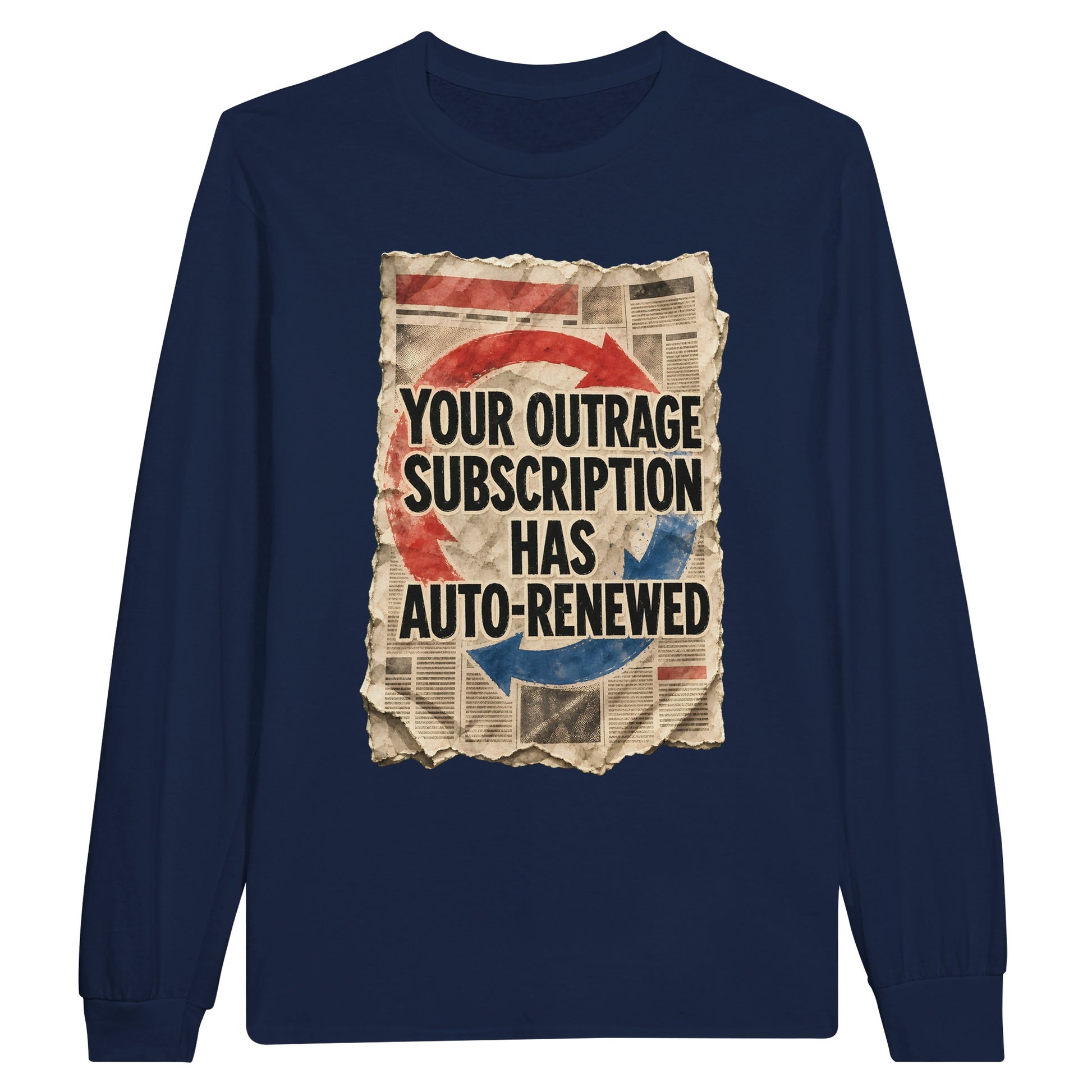 Your Outrage Subscription Has Auto-Renewed Long-Sleeve T-shirt — product view 11