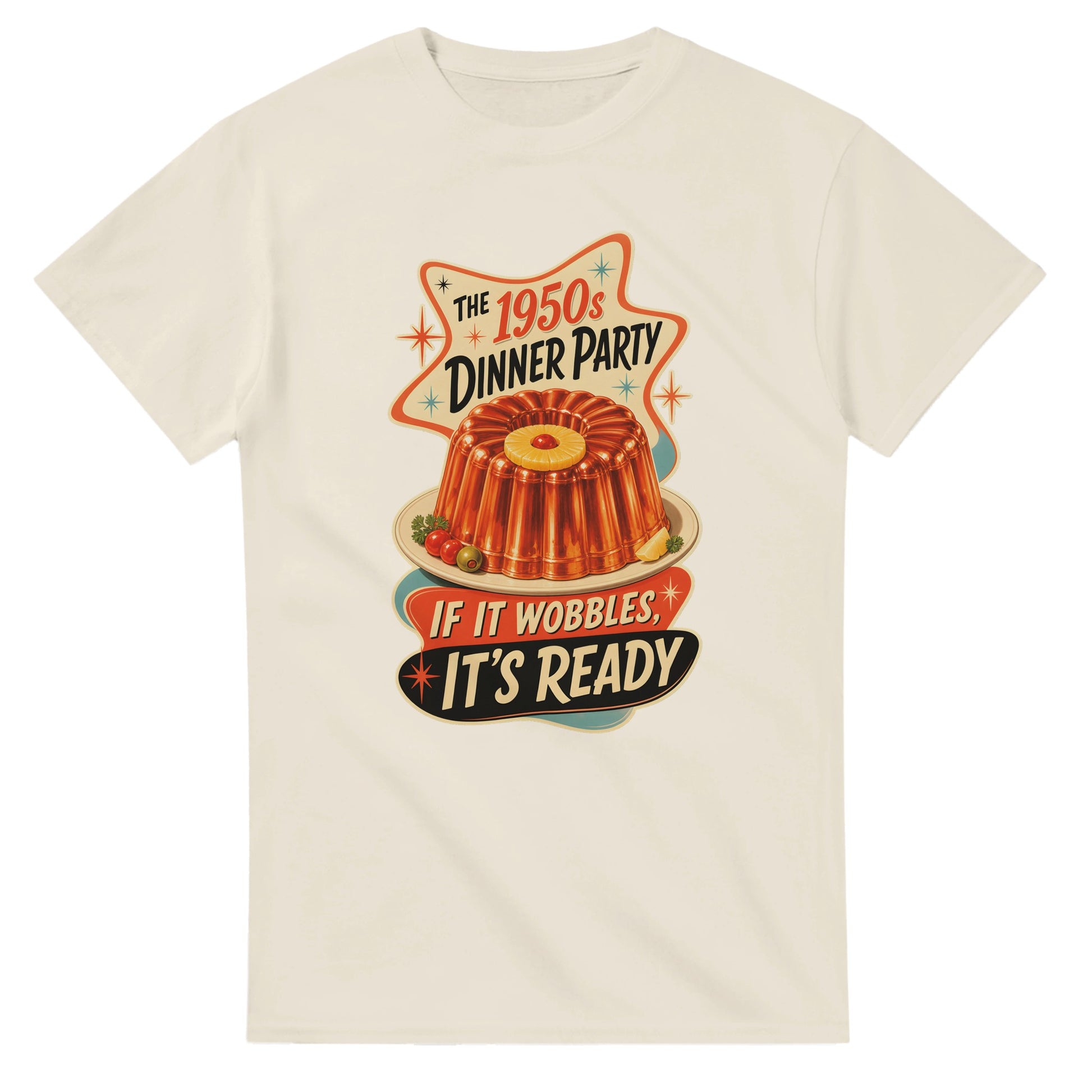 The 1950s Dinner Party — If It Wobbles, It's Ready T-shirt — product view 8