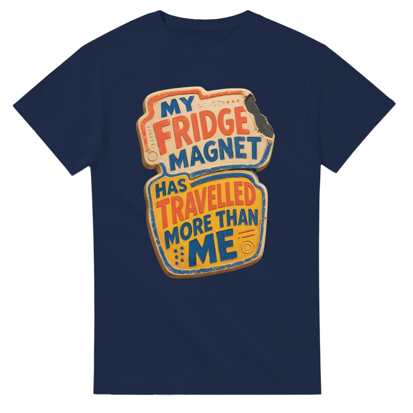 My Fridge Magnet Has Travelled More Than Me T-shirt — product view 5