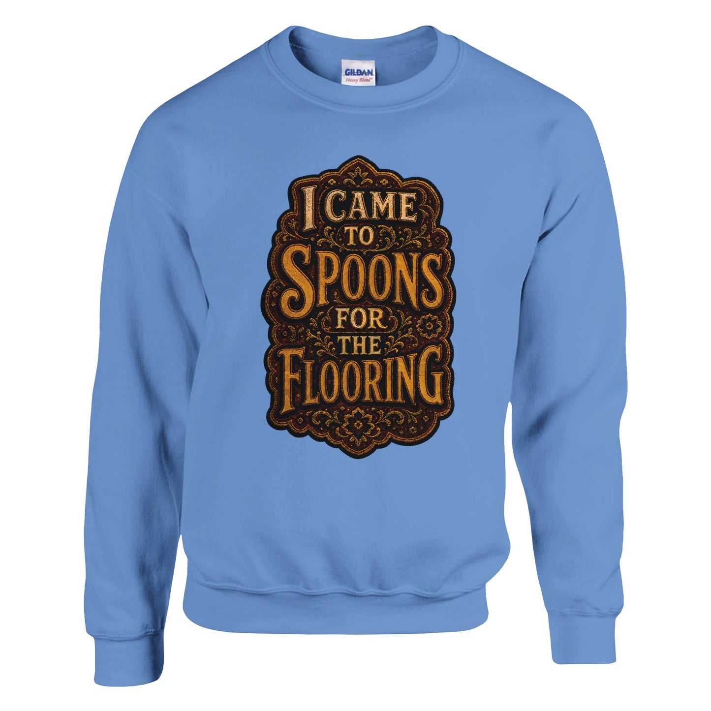I Came to Spoons for the Flooring Sweatshirt — product view 7