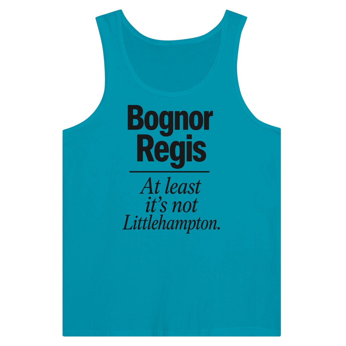 Bognor Regis — At Least It's Not Littlehampton Premium Unisex Tank Top — product view 2