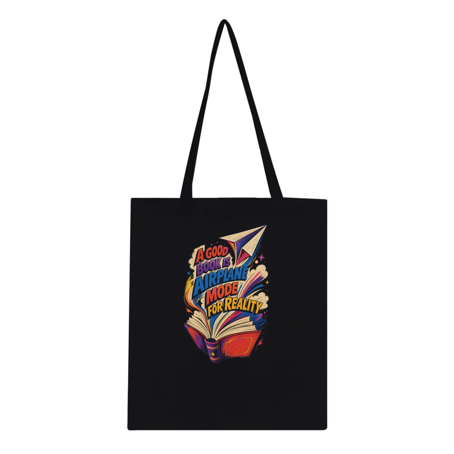 A Good Book Is Airplane Mode for Reality Tote Bag — product view 3