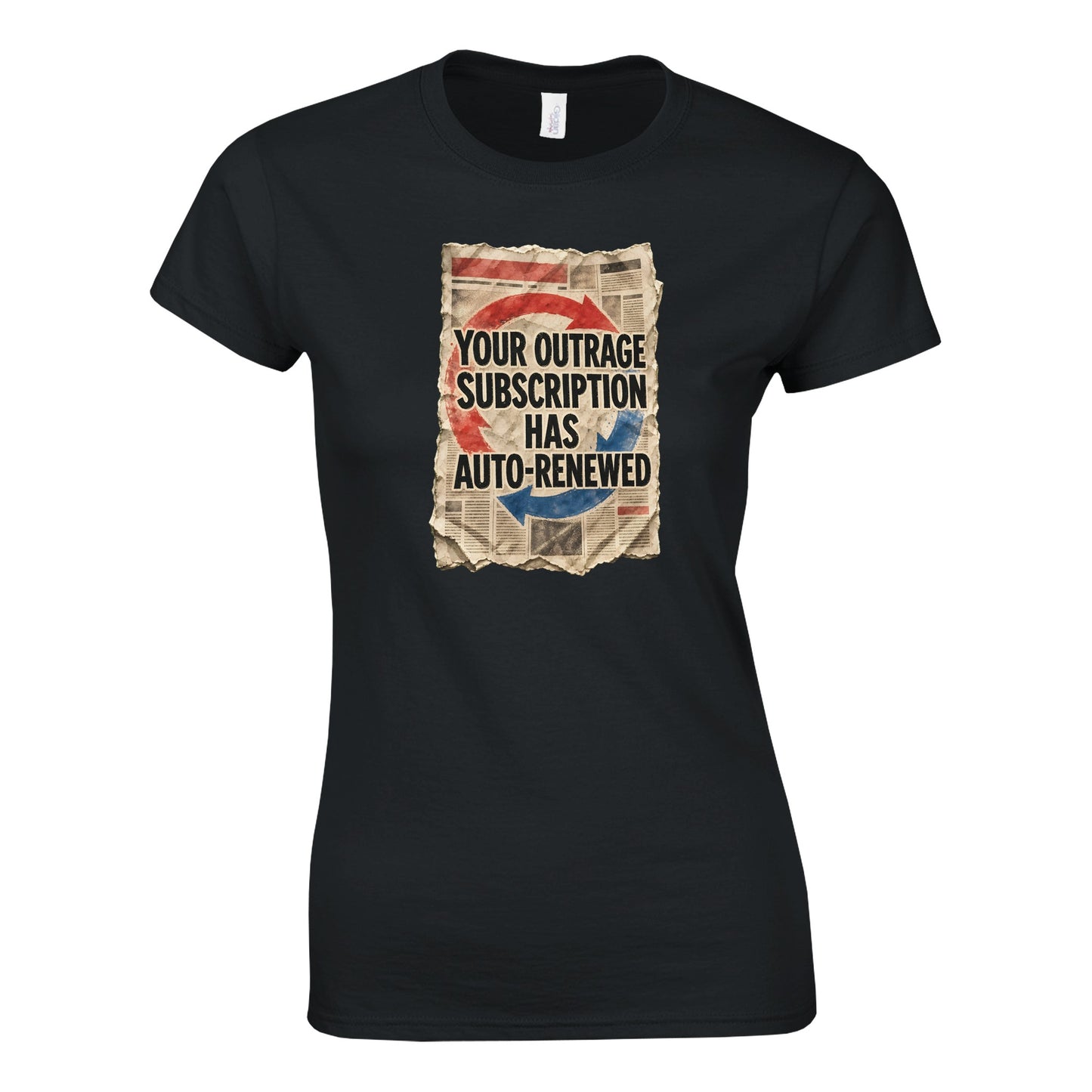 Your Outrage Subscription Has Auto-Renewed Women's T-shirt — product view 6