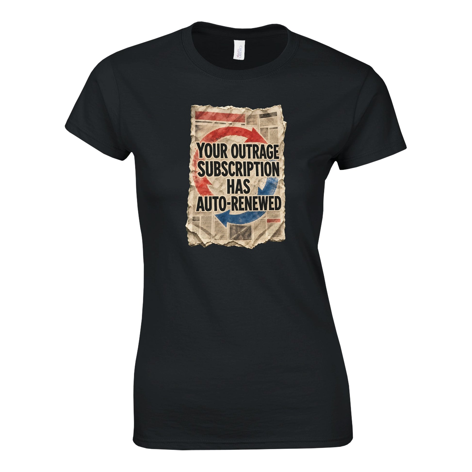 Your Outrage Subscription Has Auto-Renewed Women's T-shirt — product view 6
