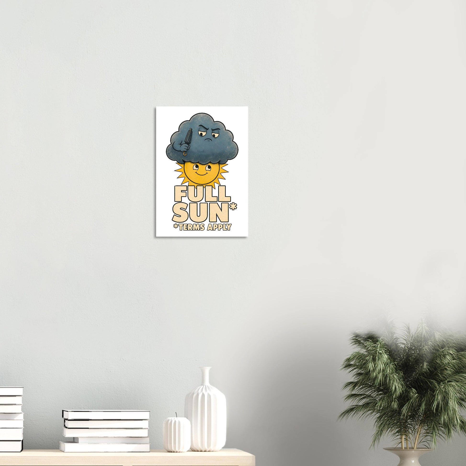 Full Sun, Terms Apply Weather Graphic Poster — product view 8
