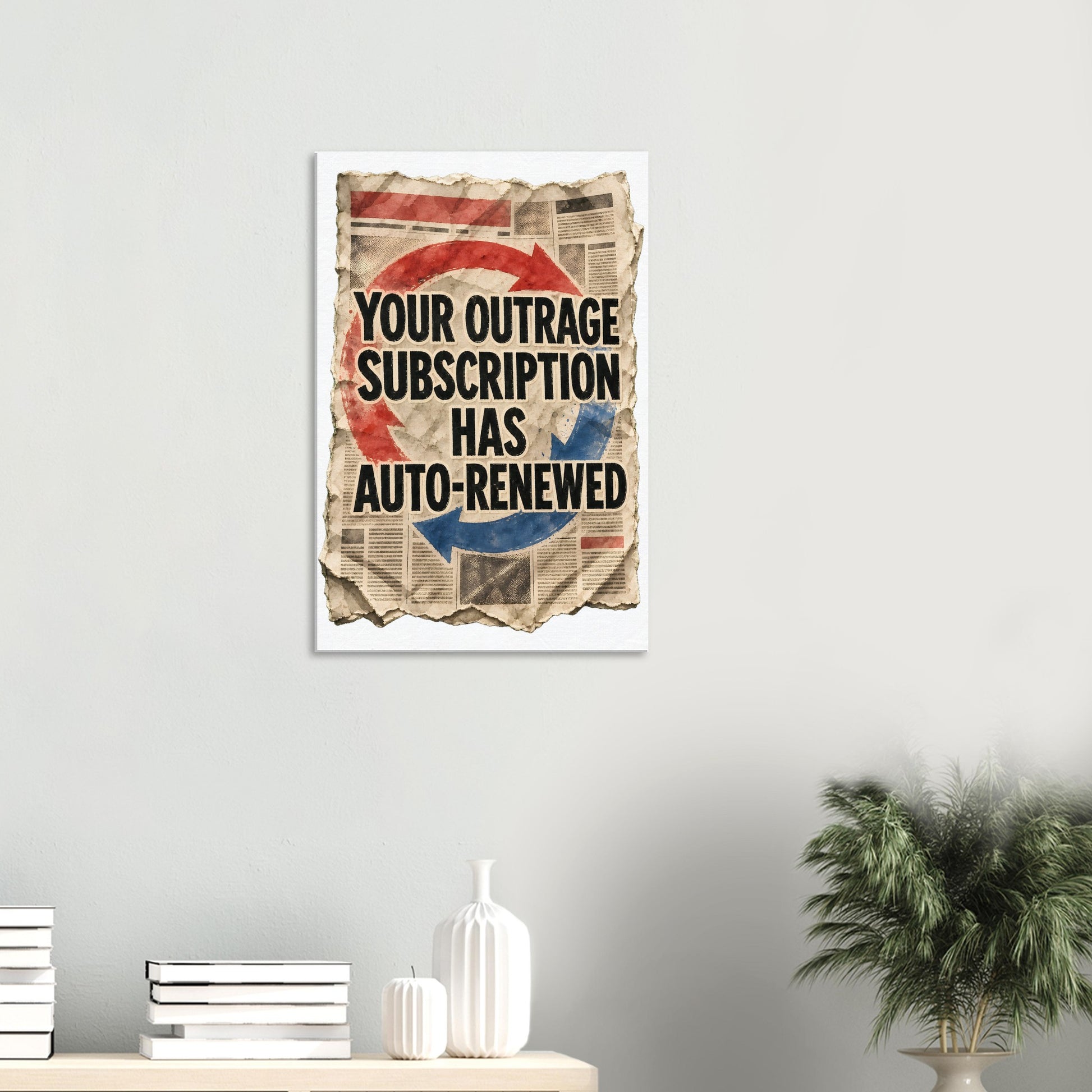 Your Outrage Subscription Has Auto-Renewed Canvas — product view 4