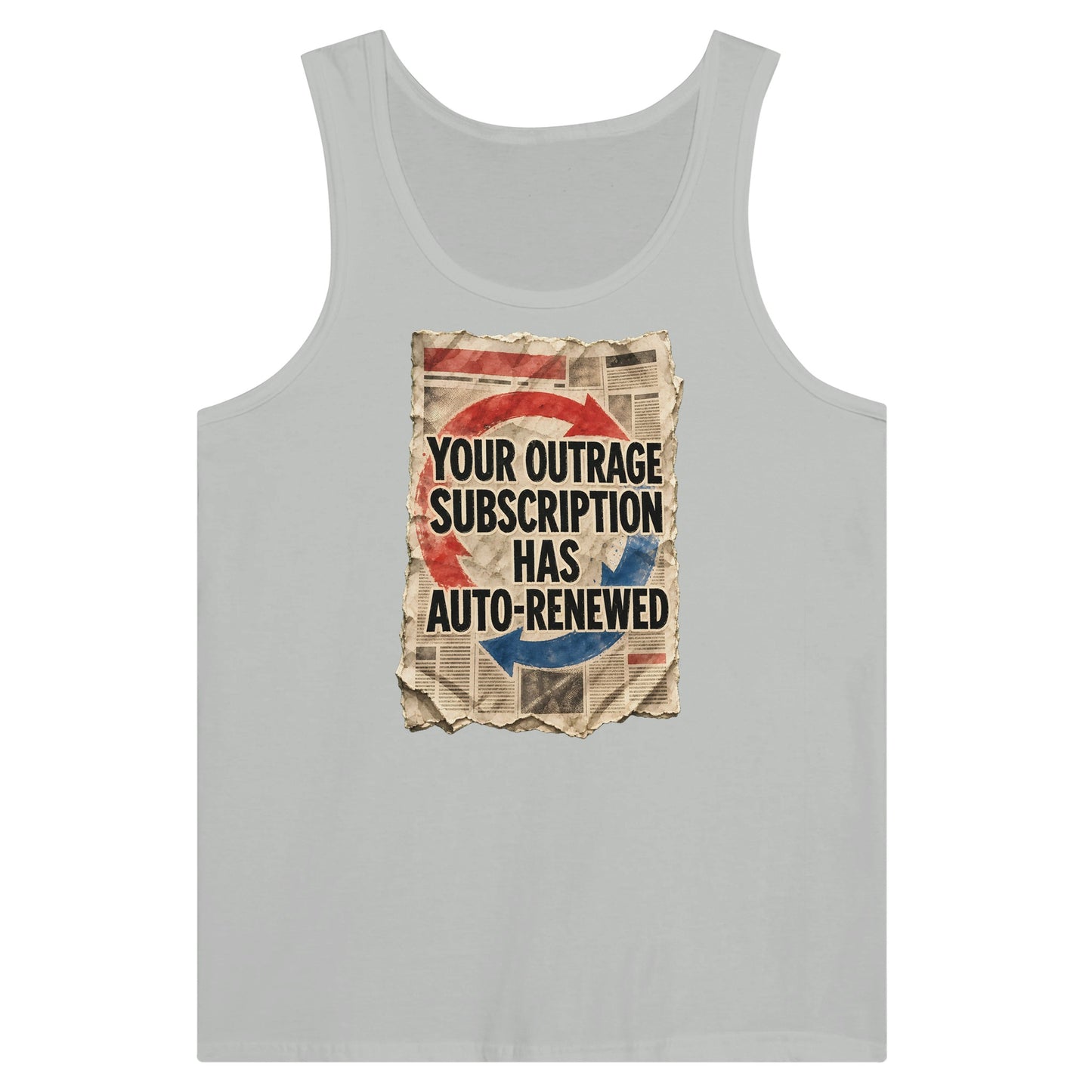 Your Outrage Subscription Has Auto-Renewed Premium Unisex Tank Top — product view 5