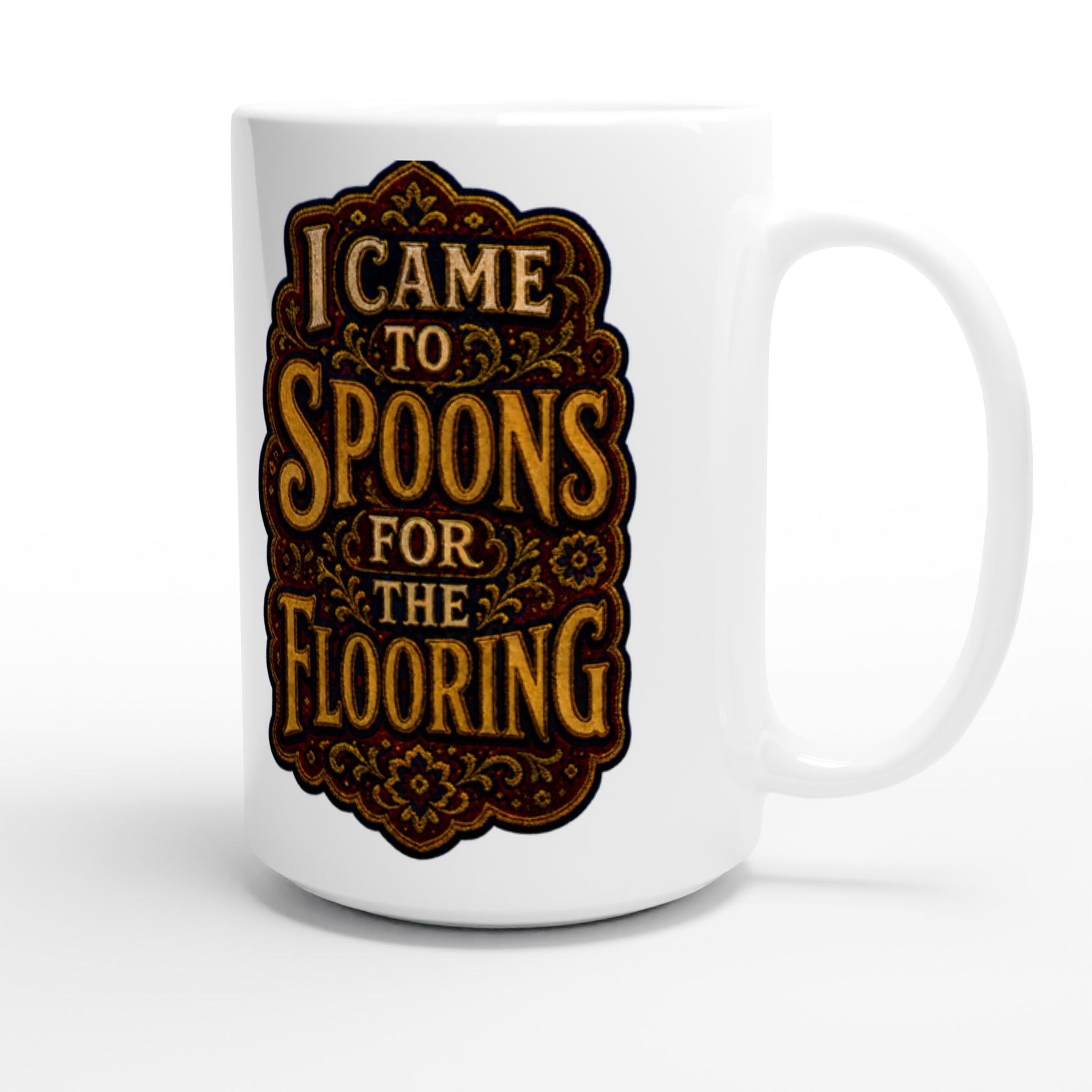 I Came to Spoons for the Flooring Large Mug — product view 3