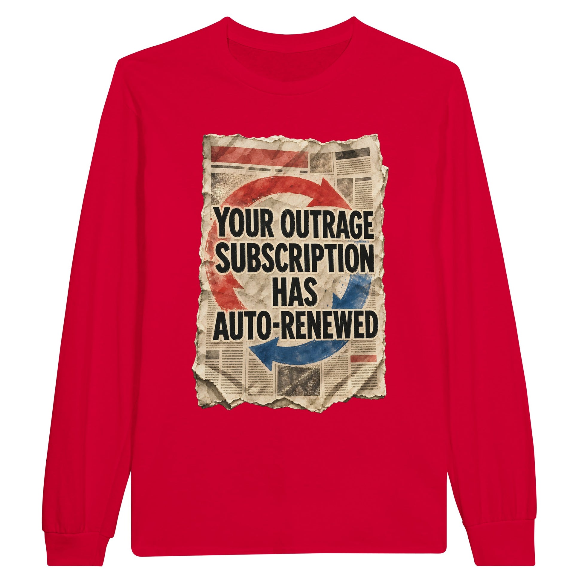 Your Outrage Subscription Has Auto-Renewed Long-Sleeve T-shirt — product view 9