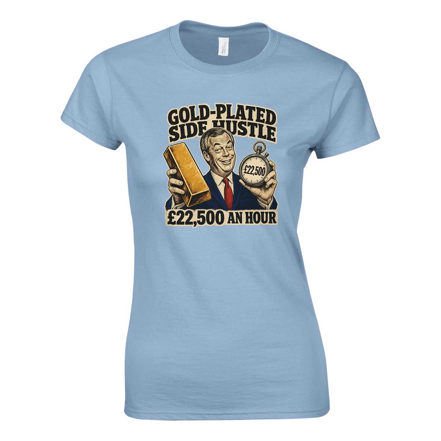 Gold-Plated Side Hustle £22,500 an Hour Women's T-shirt — product view 3