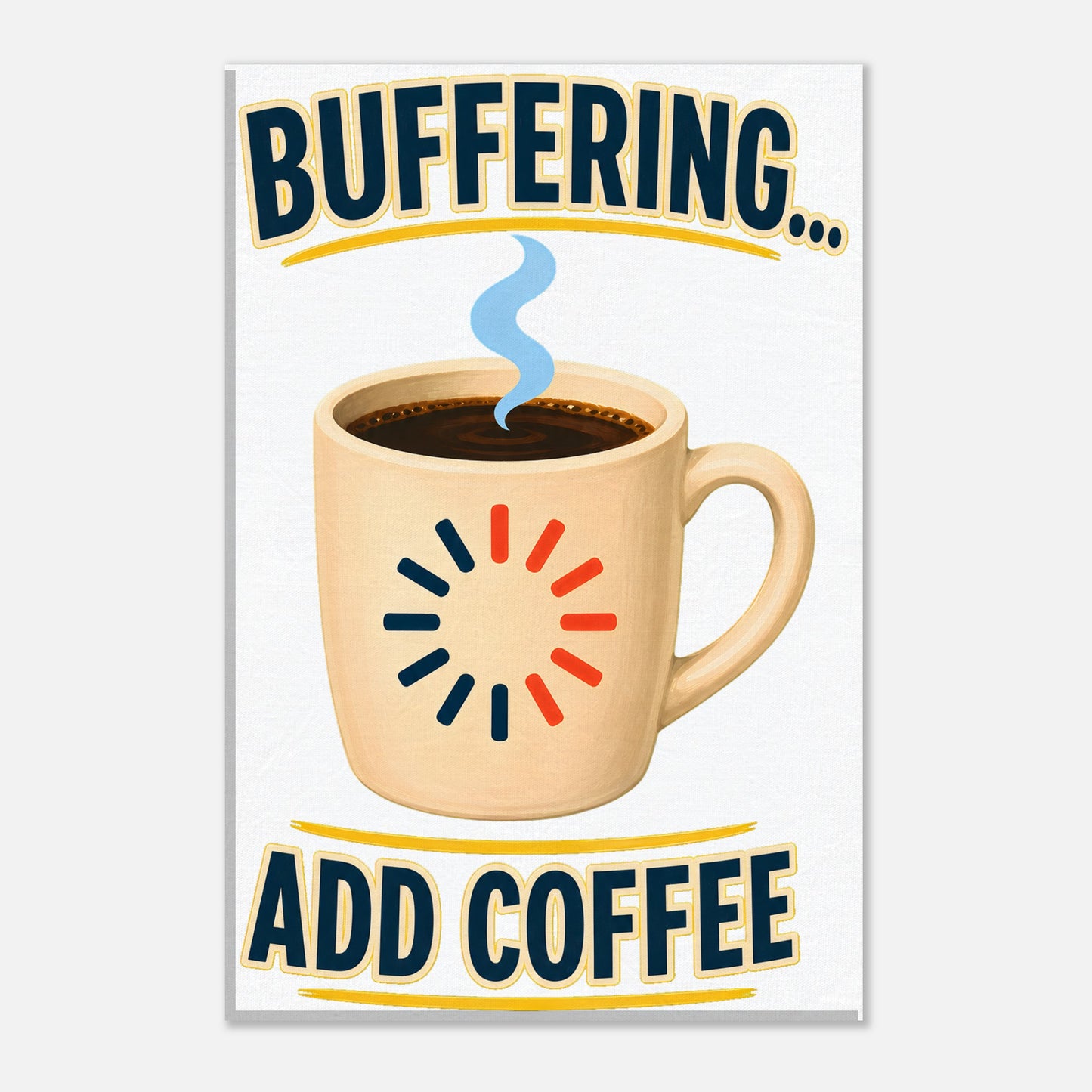 Buffering... Add Coffee — Outlined Loading Mug Graphic Canvas — product view 3