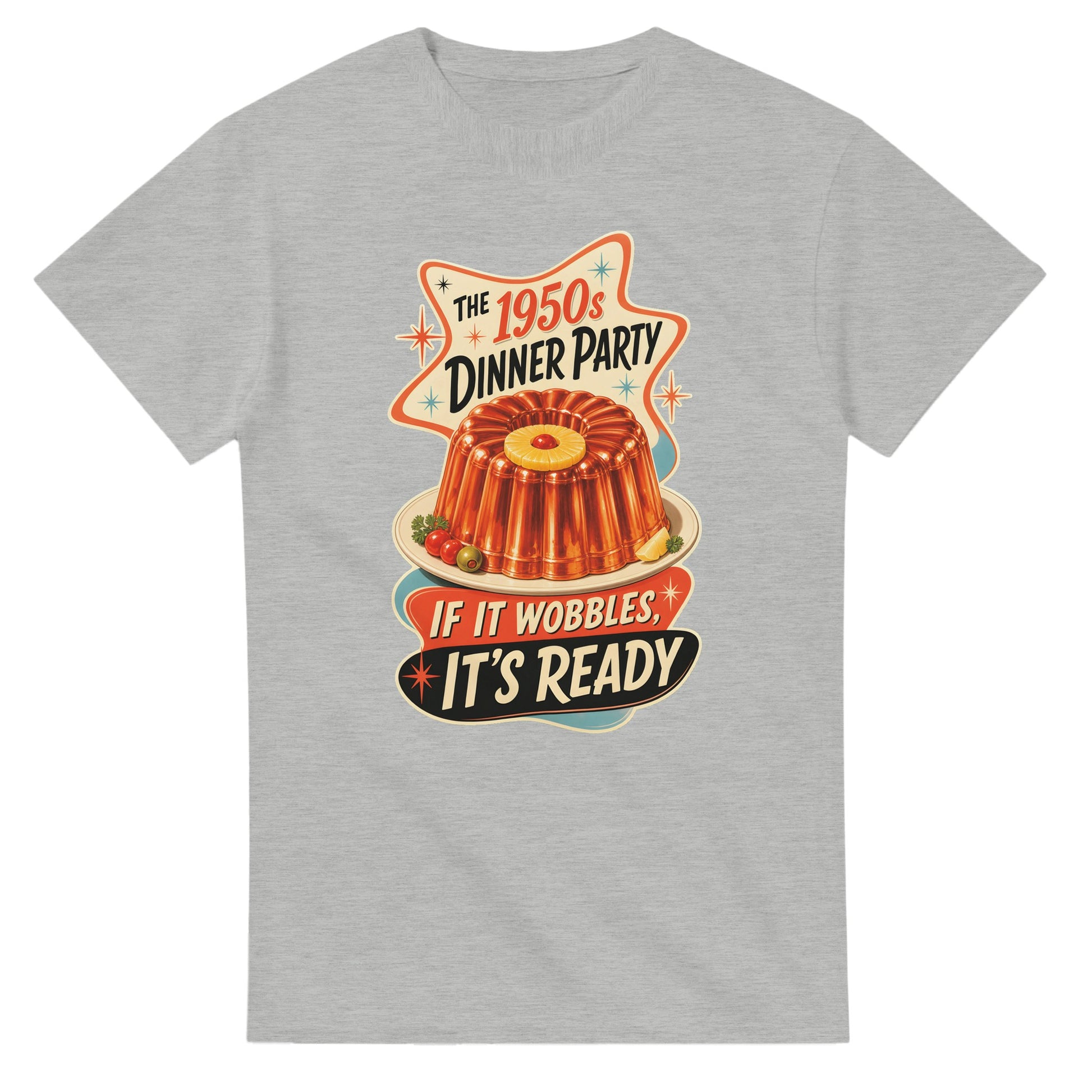 The 1950s Dinner Party — If It Wobbles, It's Ready T-shirt — product view 6