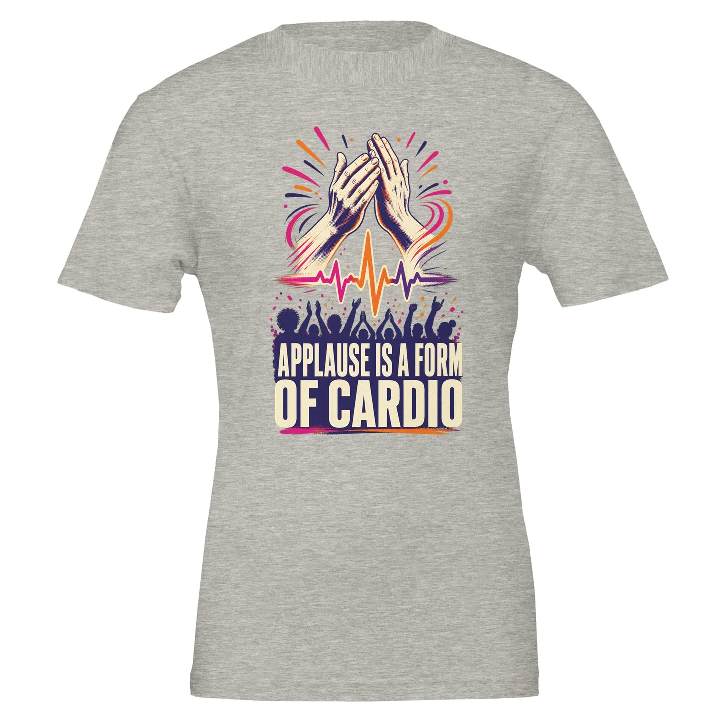 Applause Is a Form of Cardio T-shirt — product view 4