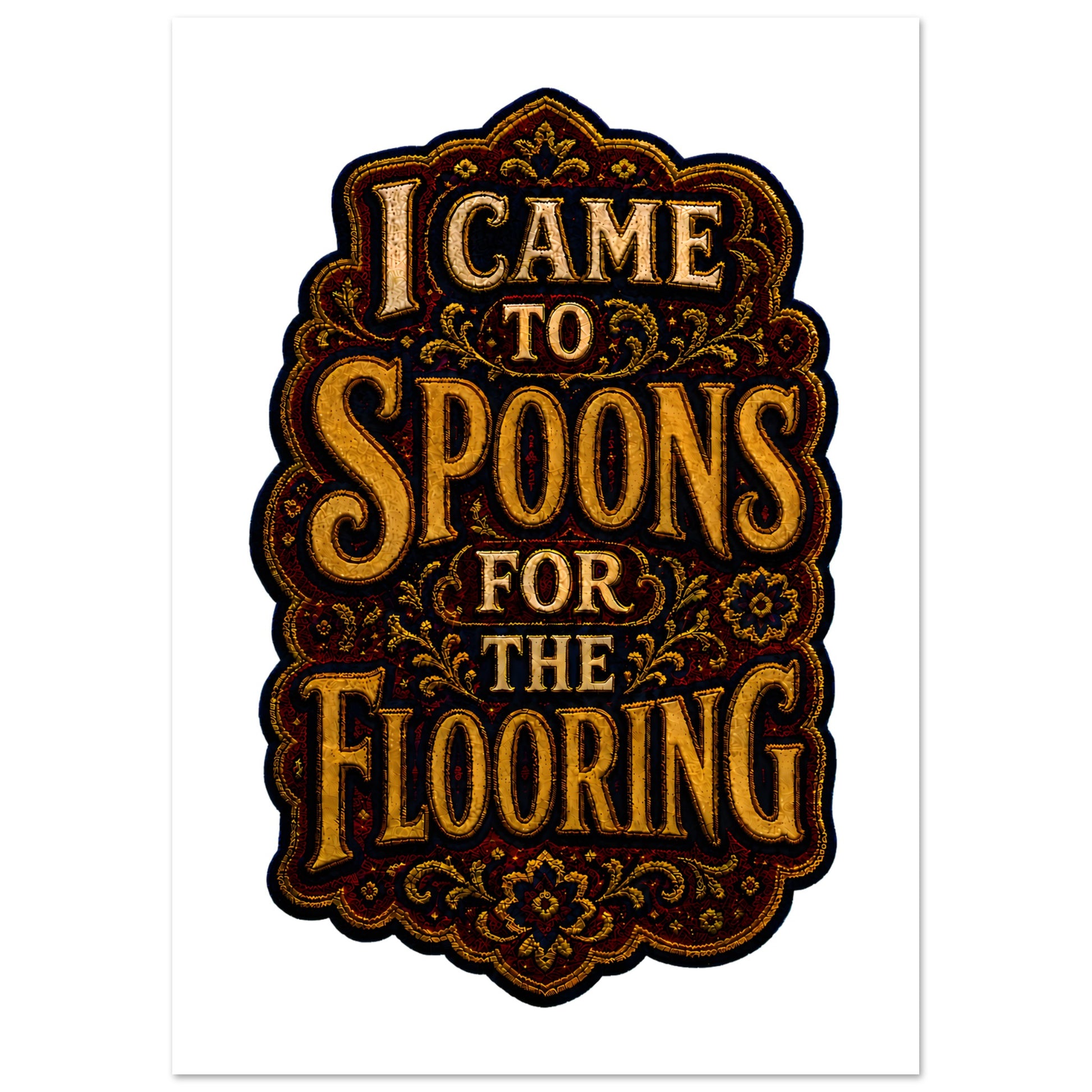 I Came to Spoons for the Flooring Poster — product view 2