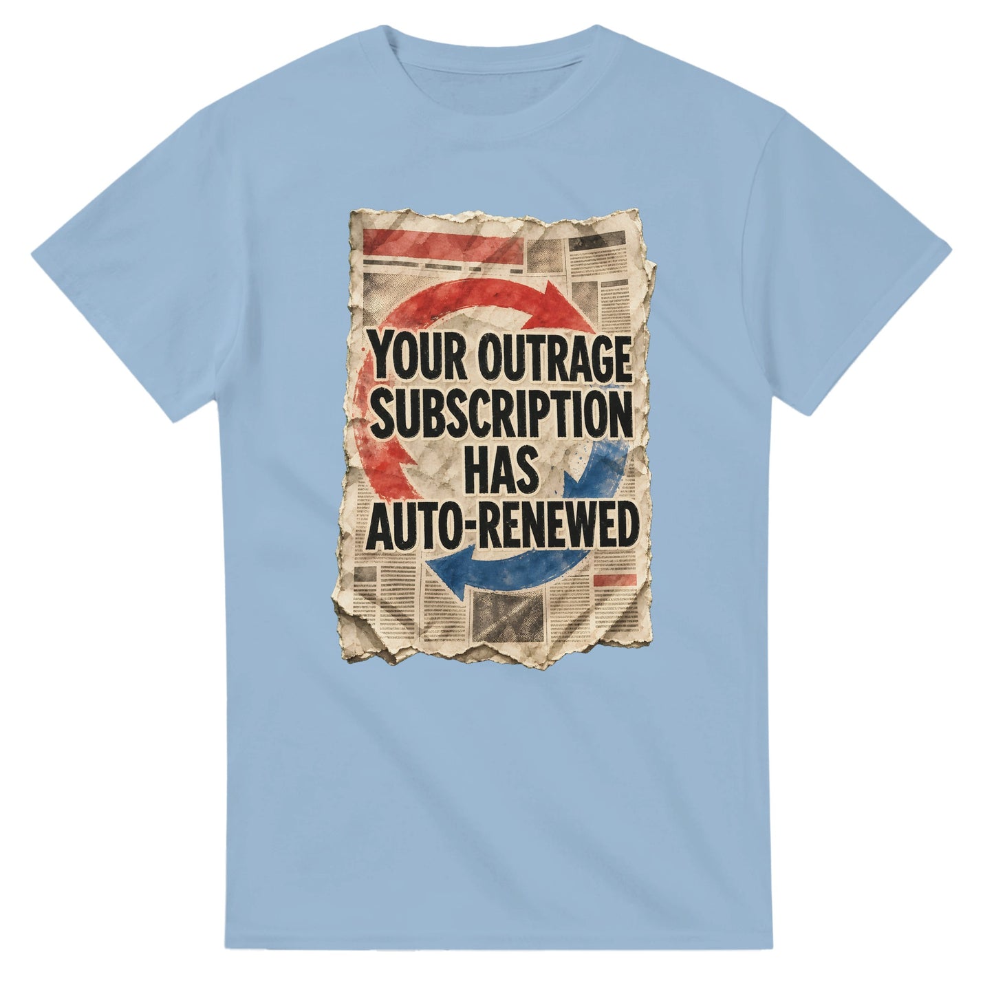 Your Outrage Subscription Has Auto-Renewed T-shirt — product view 15