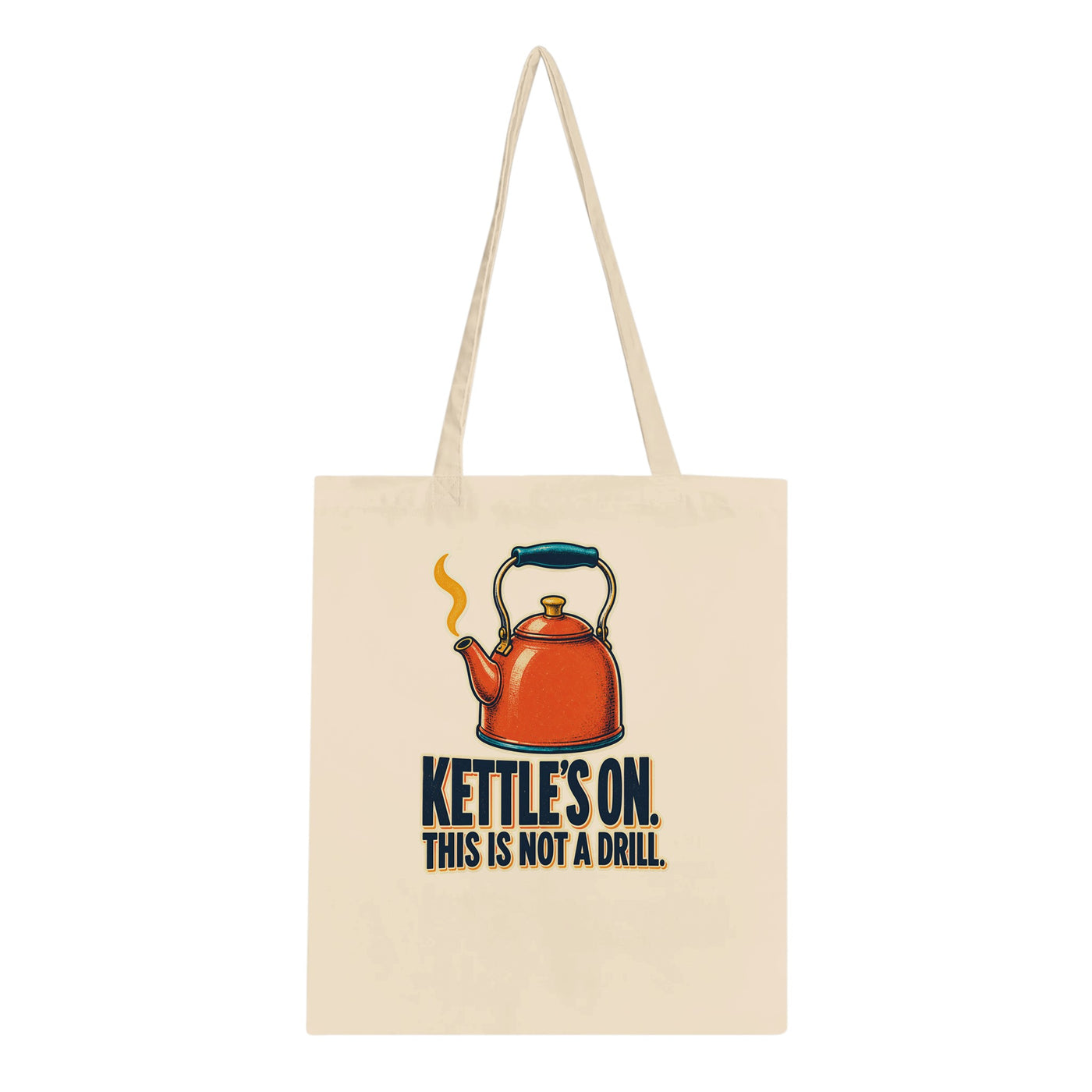 Kettle's On – This Is Not a Drill Tote Bag