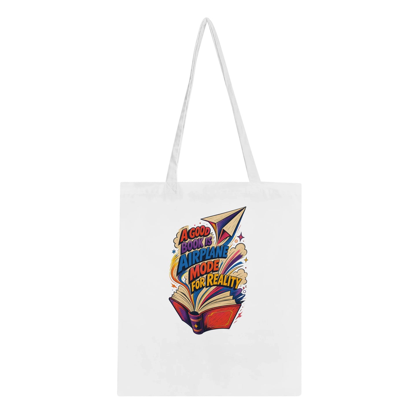 A Good Book Is Airplane Mode for Reality Tote Bag — product view 5