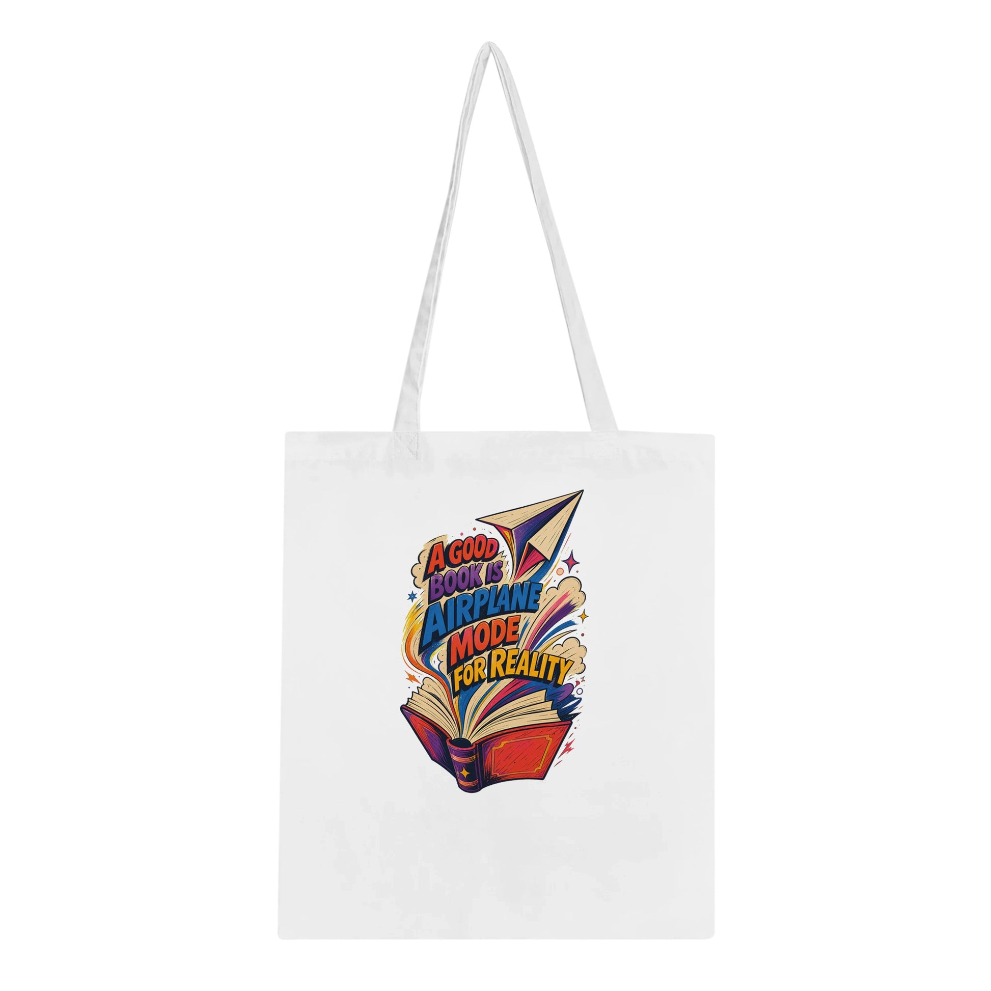 A Good Book Is Airplane Mode for Reality Tote Bag — product view 1