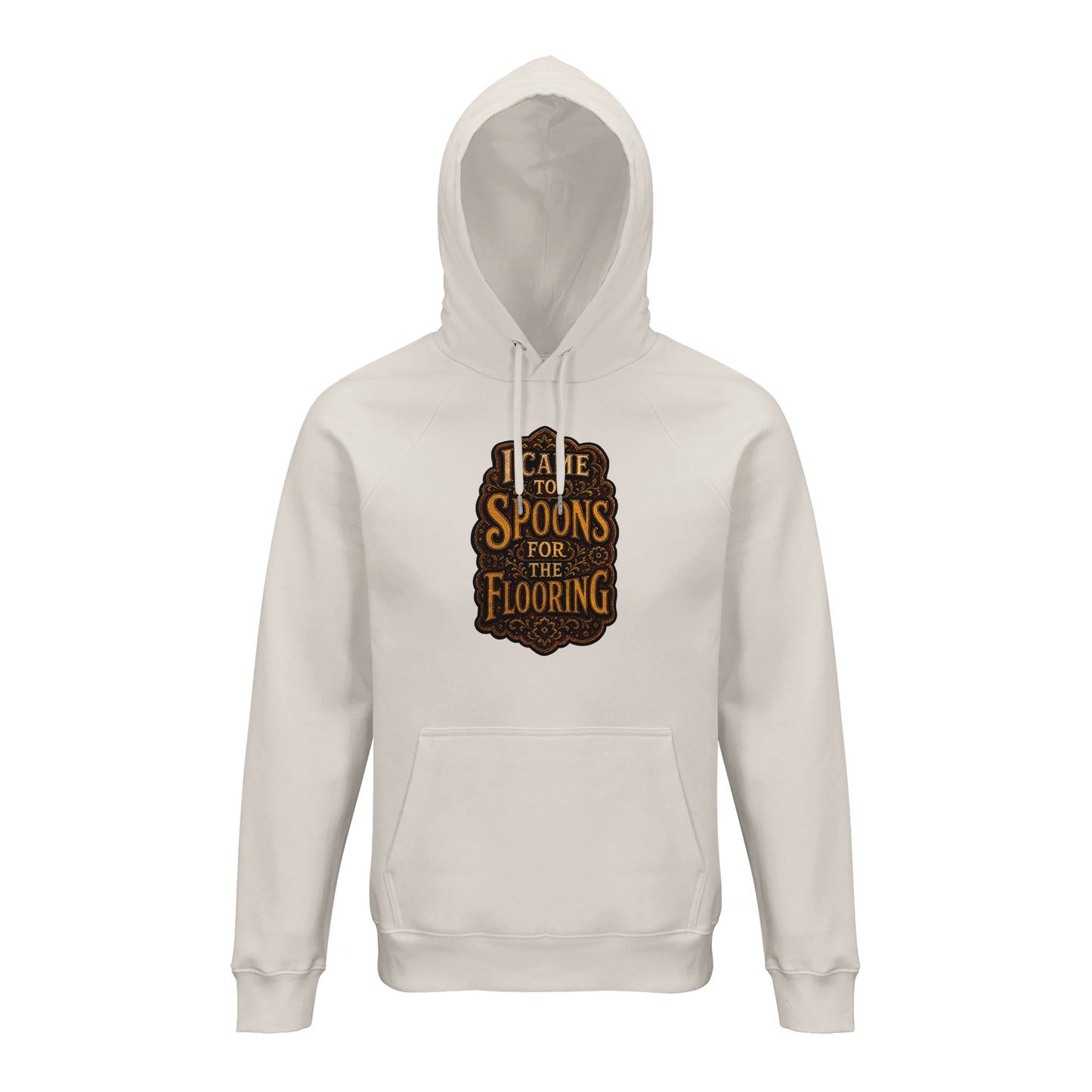 I Came to Spoons for the Flooring Hoodie — product view 1